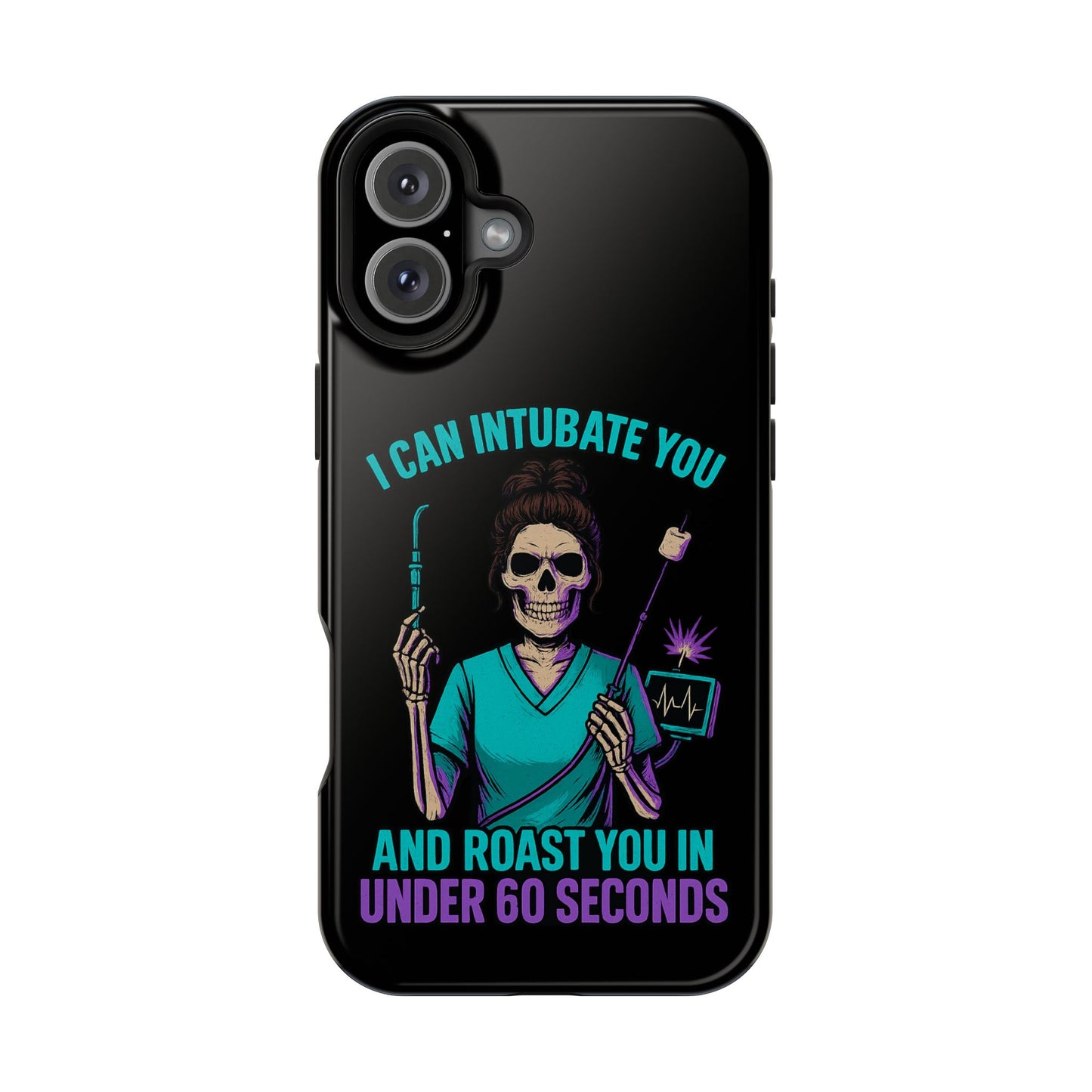 “I Can Intubate You And Roast You In Under 60 Seconds”- Funny Healthcare Phone Case