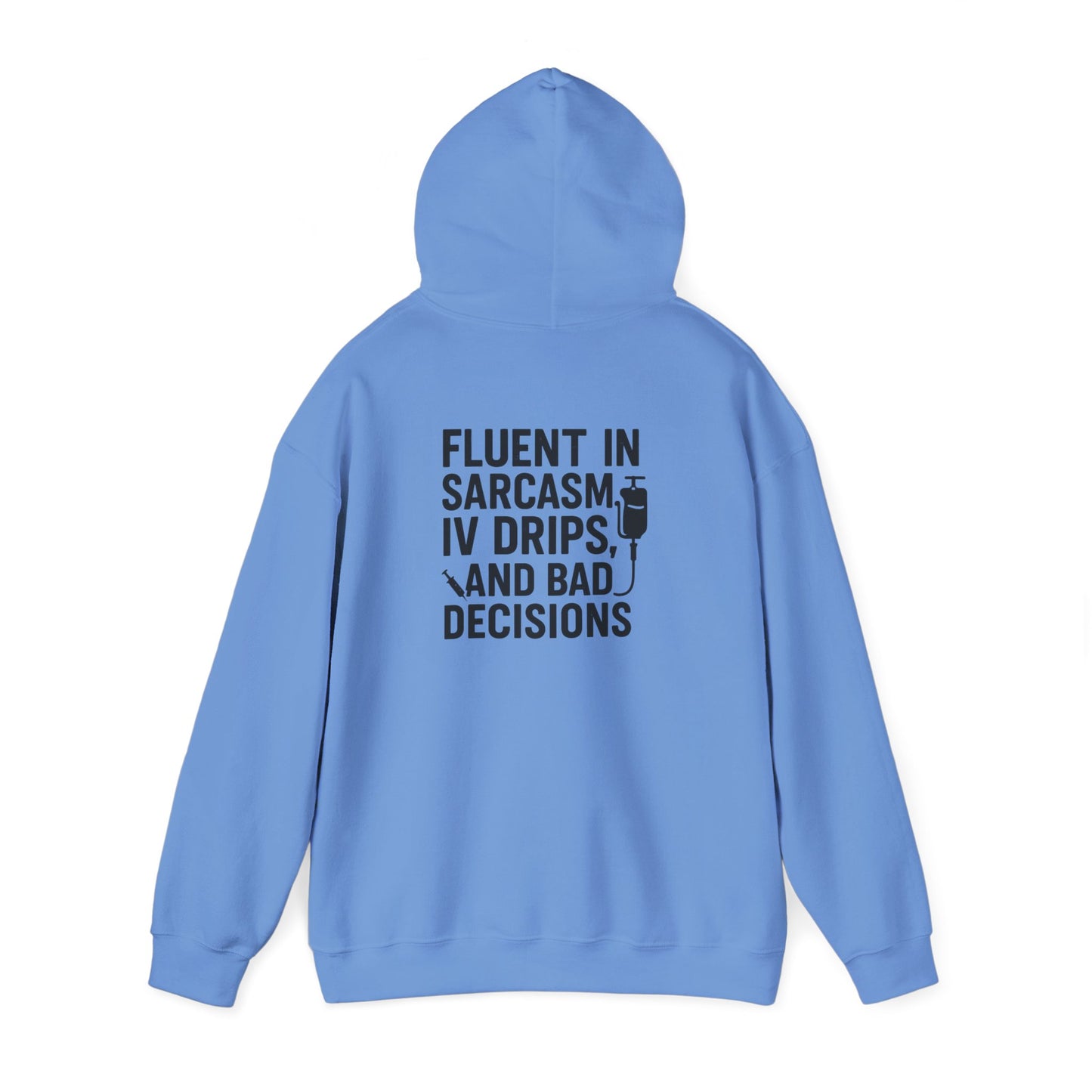 “Fluent in Sarcasm, IV Drips, and Bad Decisions” – Chaotic Nurse Hoodie