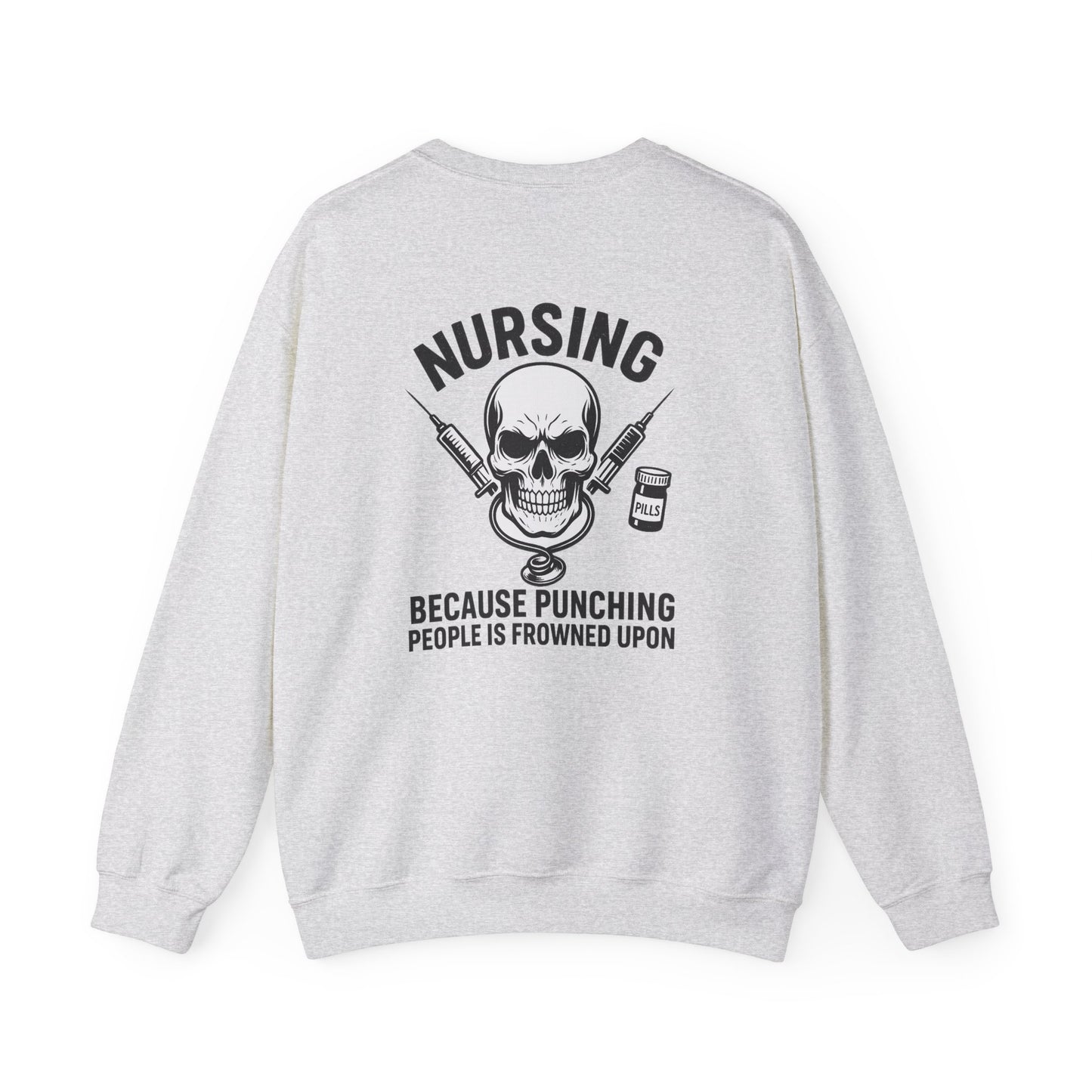 Nursing Humor Crewneck Sweatshirt - Unisex - Perfect Gift for Nurses, Nursing Students, Medical Professionals, Humor Gift, Halloween Costume