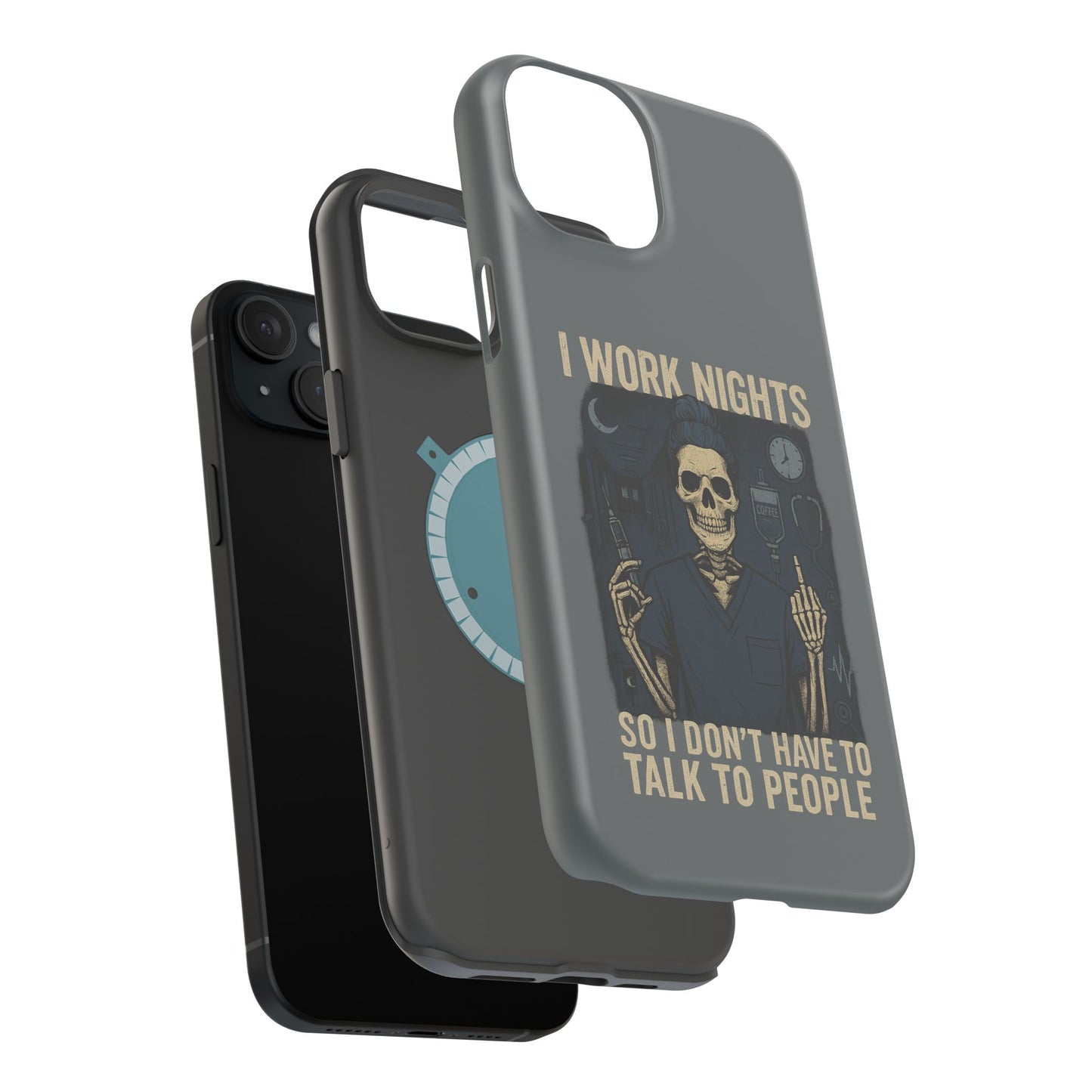 “I Work Nights So I Don’t Have to Talk to People” – Nurse Phone Case