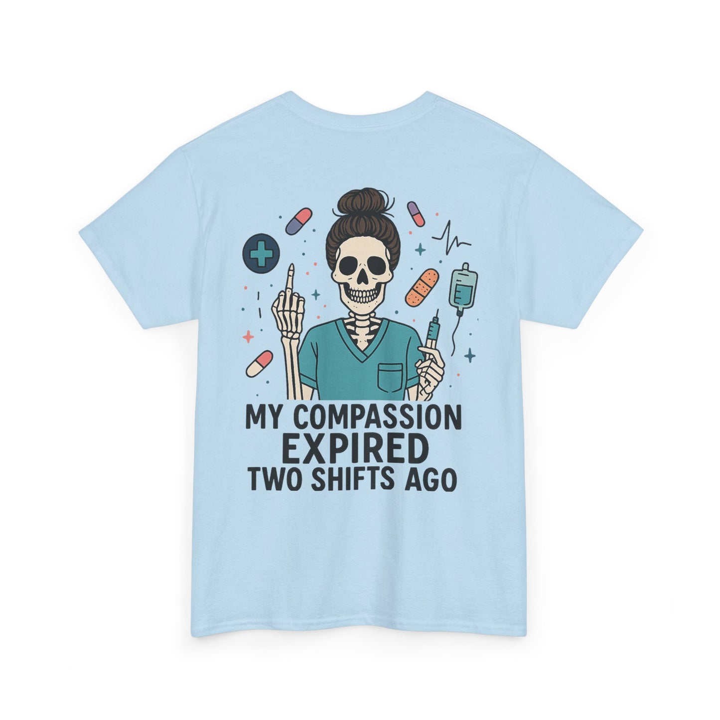“My Compassion Expired Two Shifts Ago” – Funny Nurse Tee