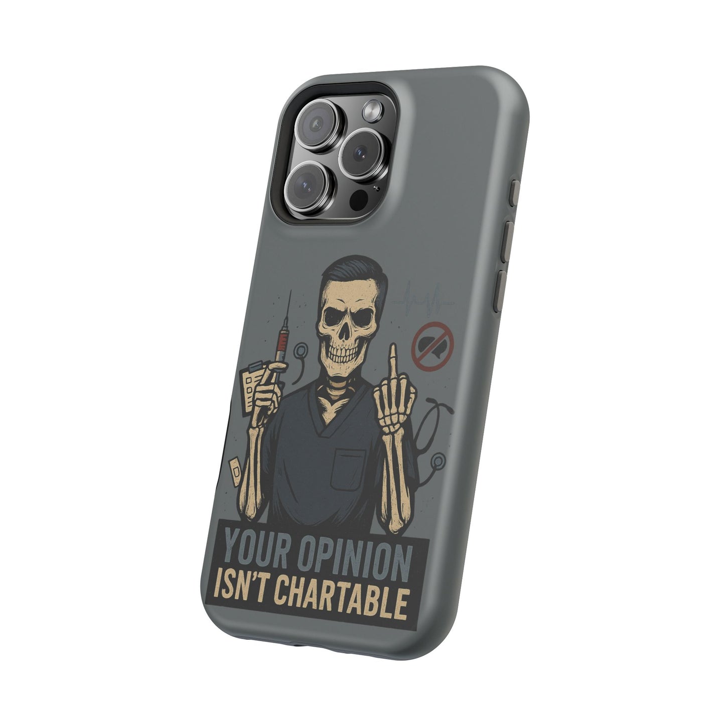 “Your Opinion Isn’t Chartable” – Nurse Phone Case for Men