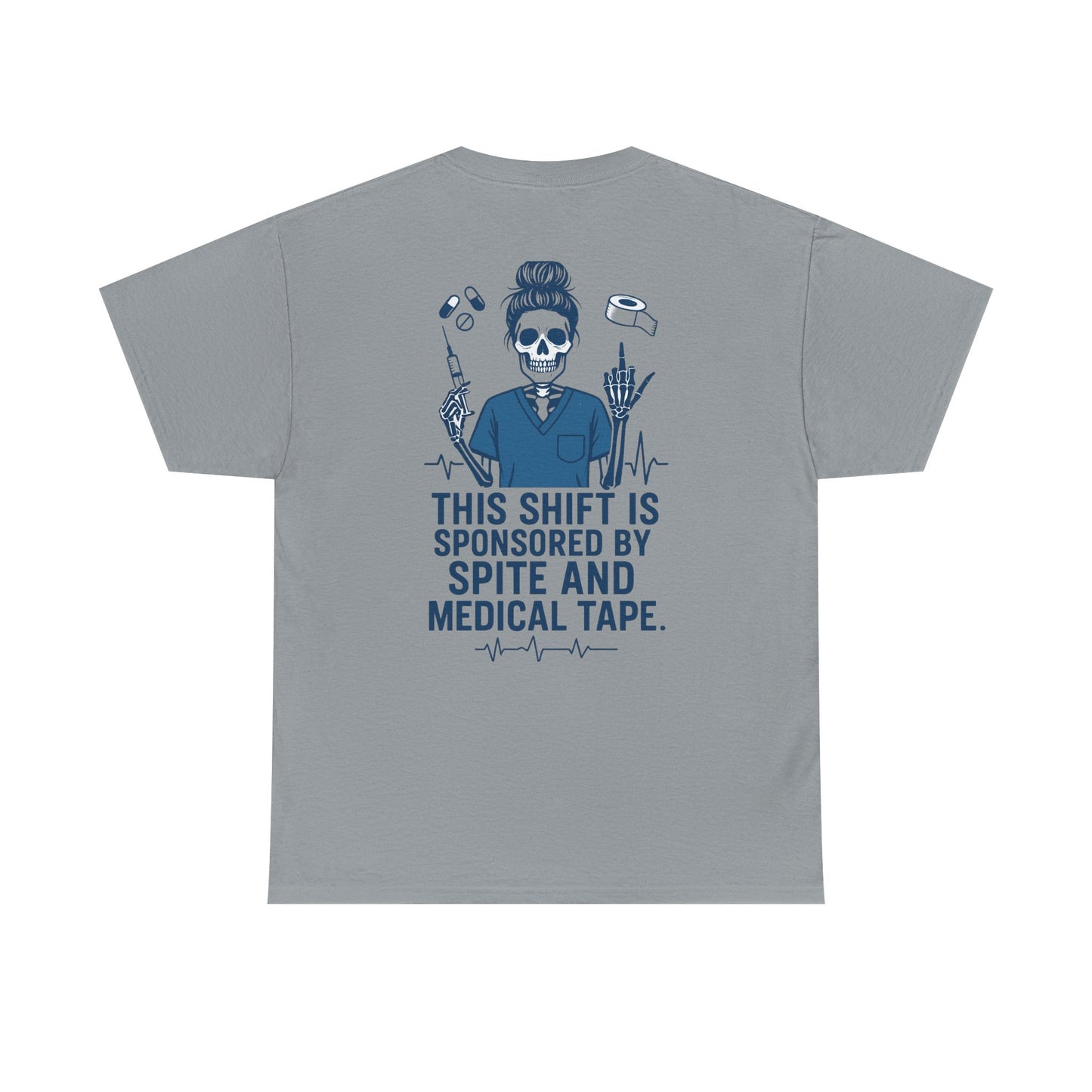 “This Shift Sponsored by Spite and Medical Tape” – Funny Nurse Tee