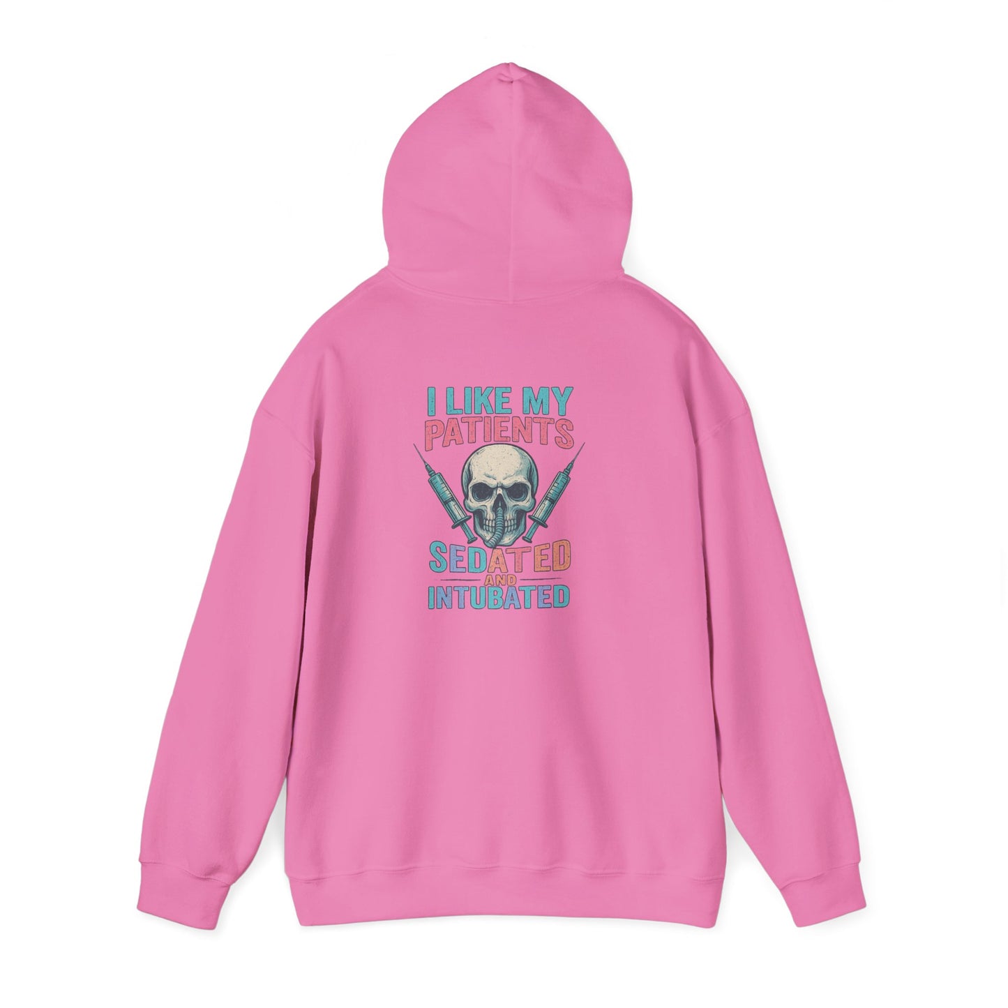 “I Like My Patients Sedated and Intubated” – Chaotic Nurse Hoodie