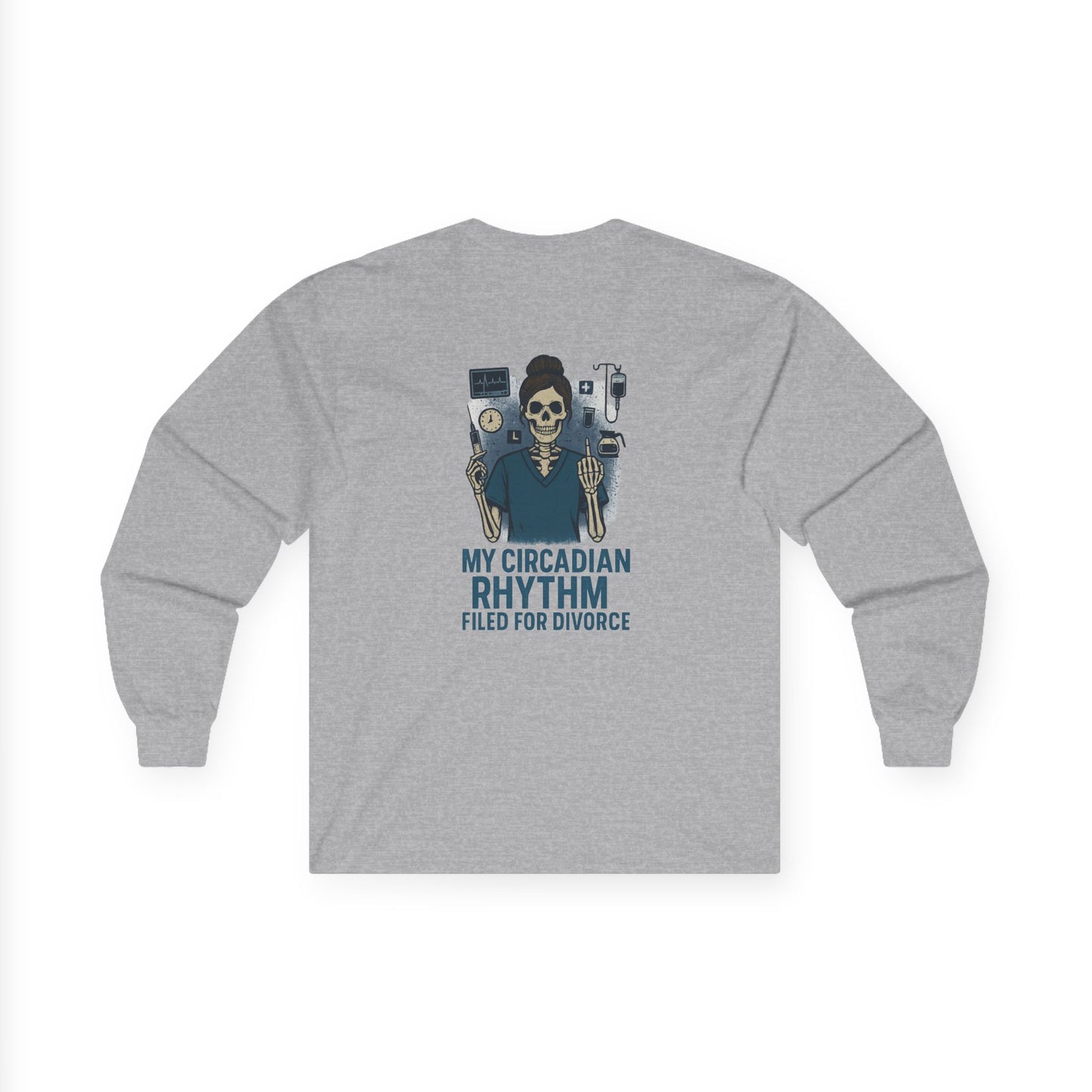 “My Circadian Rhythm Filed for Divorce” – Sarcastic Nurse Long Sleeve