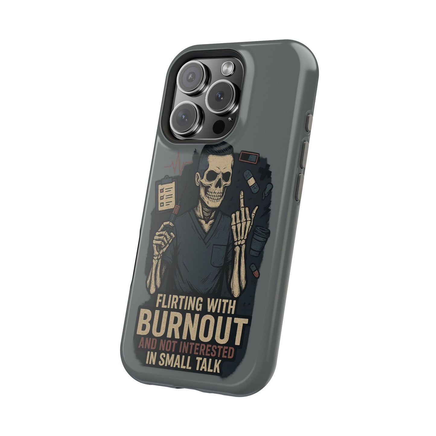 “Flirting With Burnout and Not Interested in Small Talk” – Men’s Nurse Phone Case