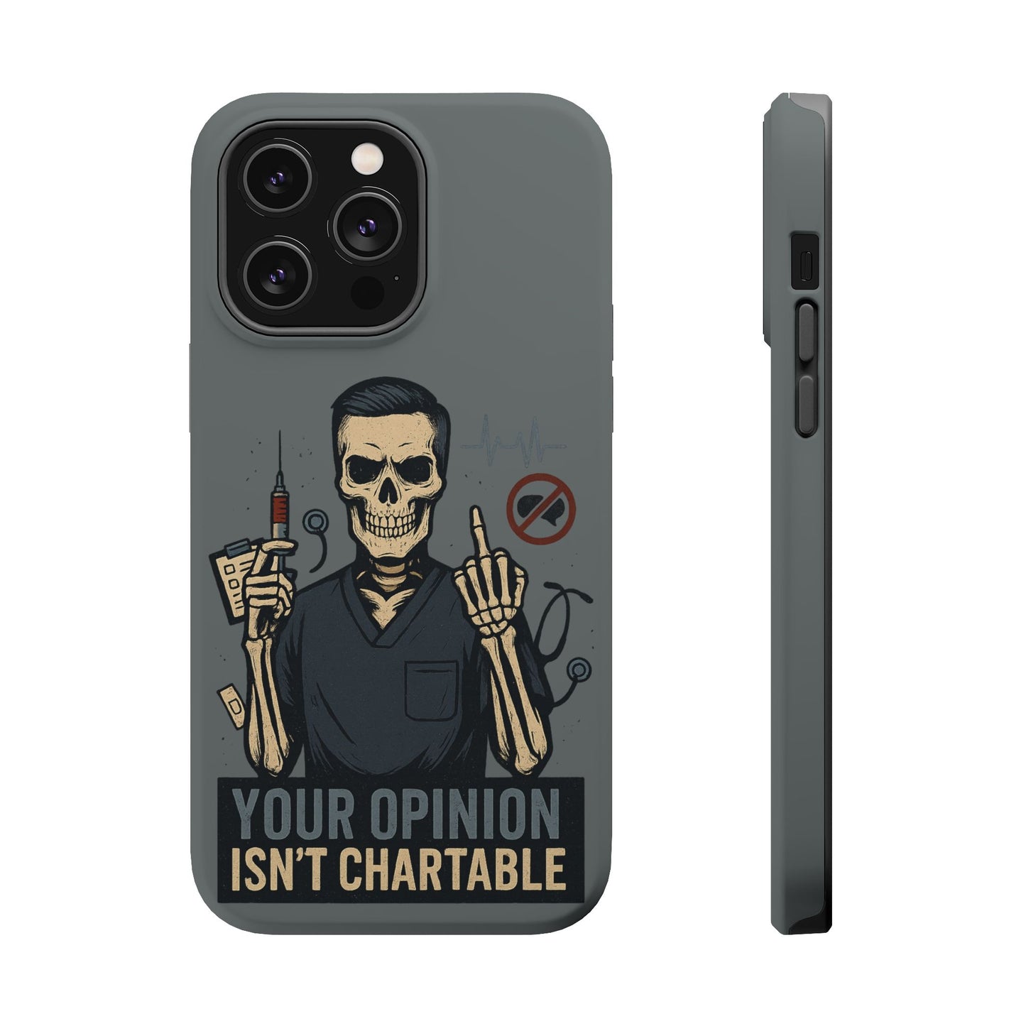 “Your Opinion Isn’t Chartable” – Nurse Phone Case for Men
