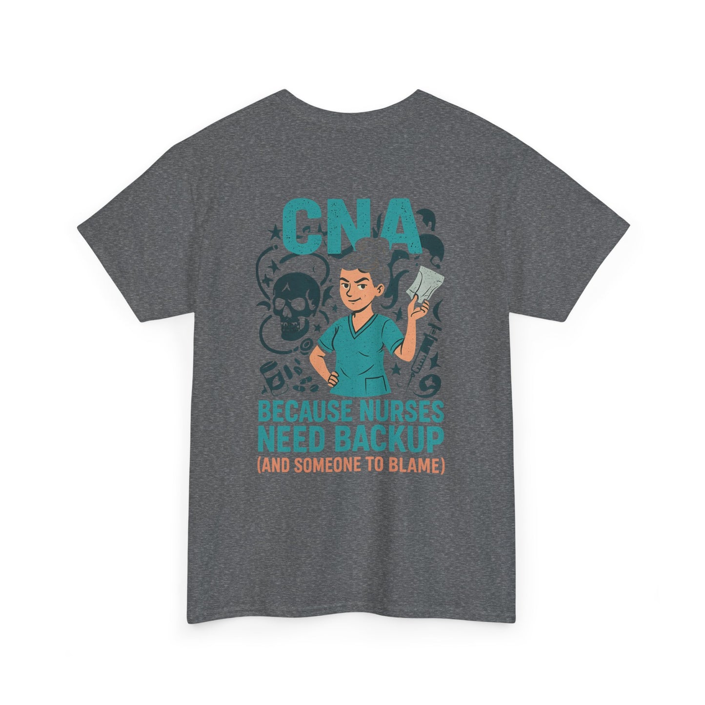 “CNA Because Nurses Need Backup (And Someone to Blame)” – Funny CNA Tee