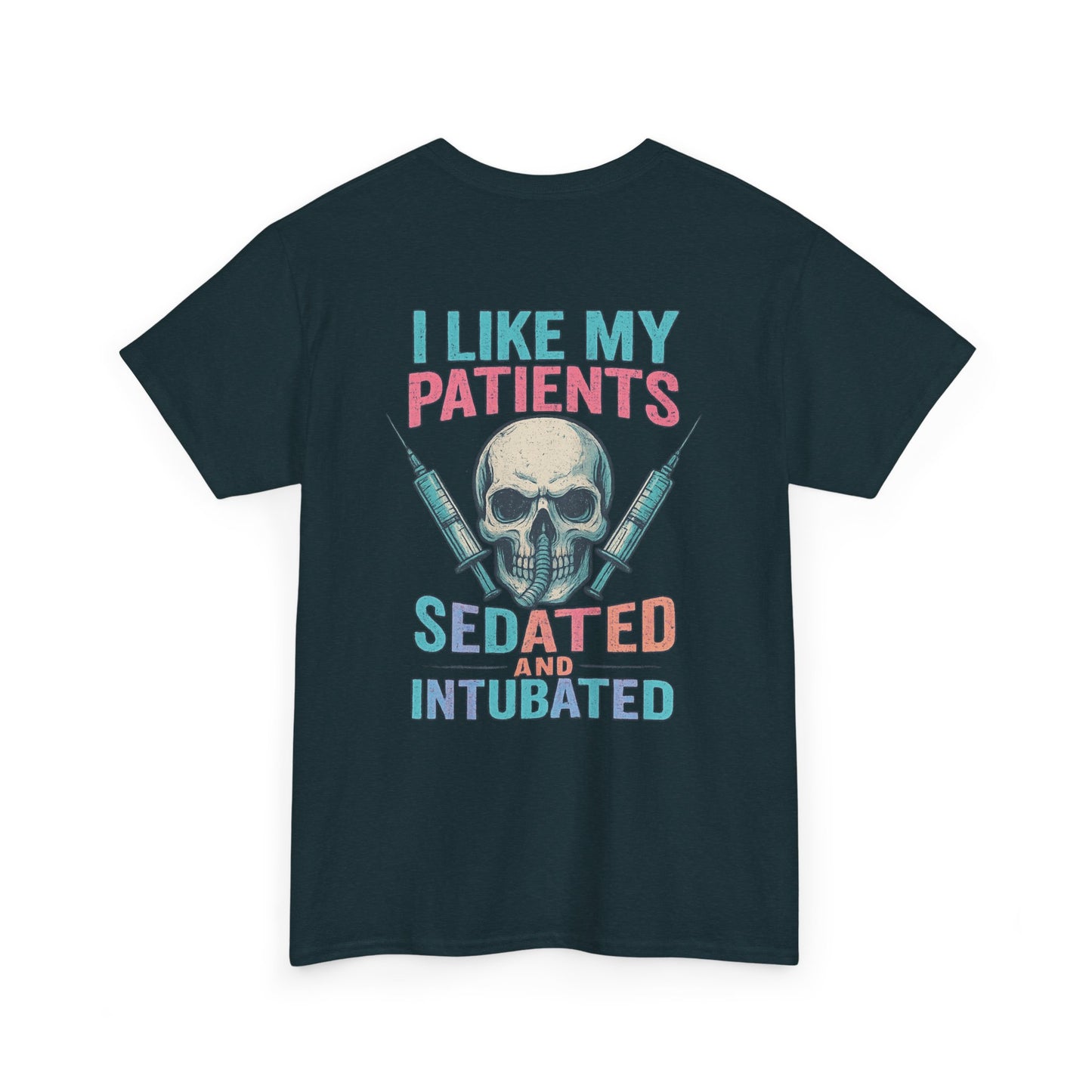 “I Like My Patients Sedated and Intubated” – Funny Nurse Tee