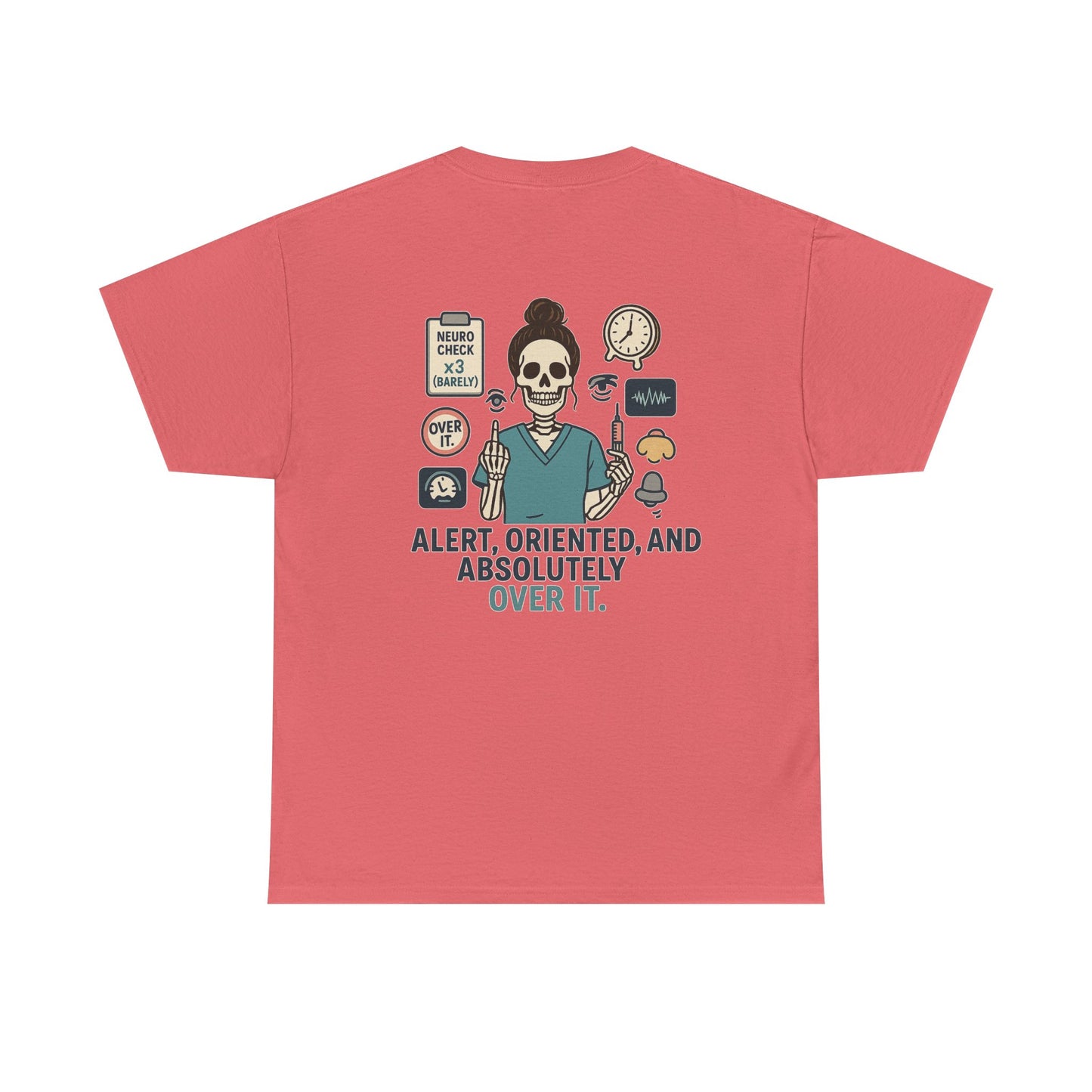 “Alert, Oriented, and Absolutely Over It” – Funny Nurse Tee