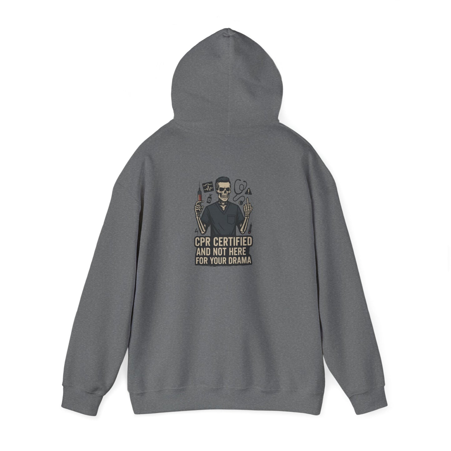 “CPR Certified and Not Here for Your Drama” – Chaos-Proof Nurse Hoodie