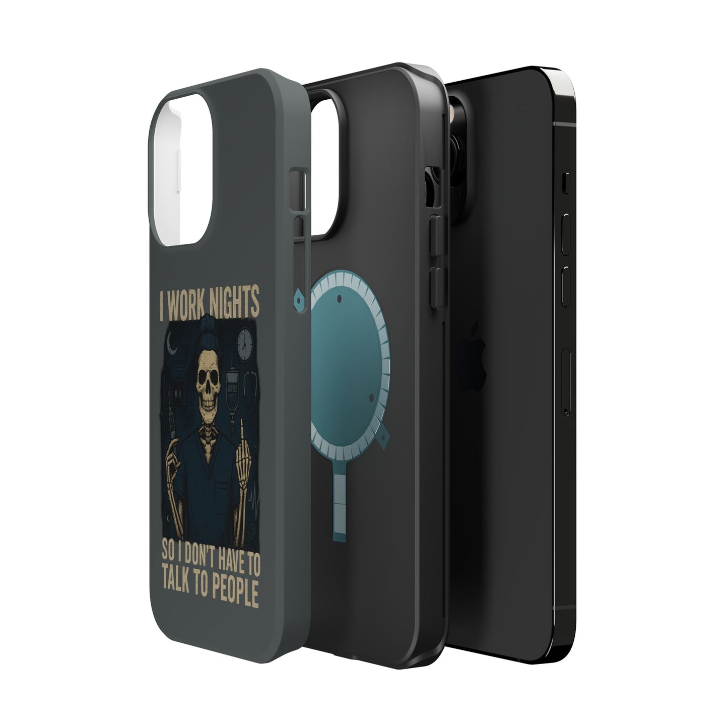 “I Work Nights So I Don’t Have to Talk to People” – Nurse Phone Case