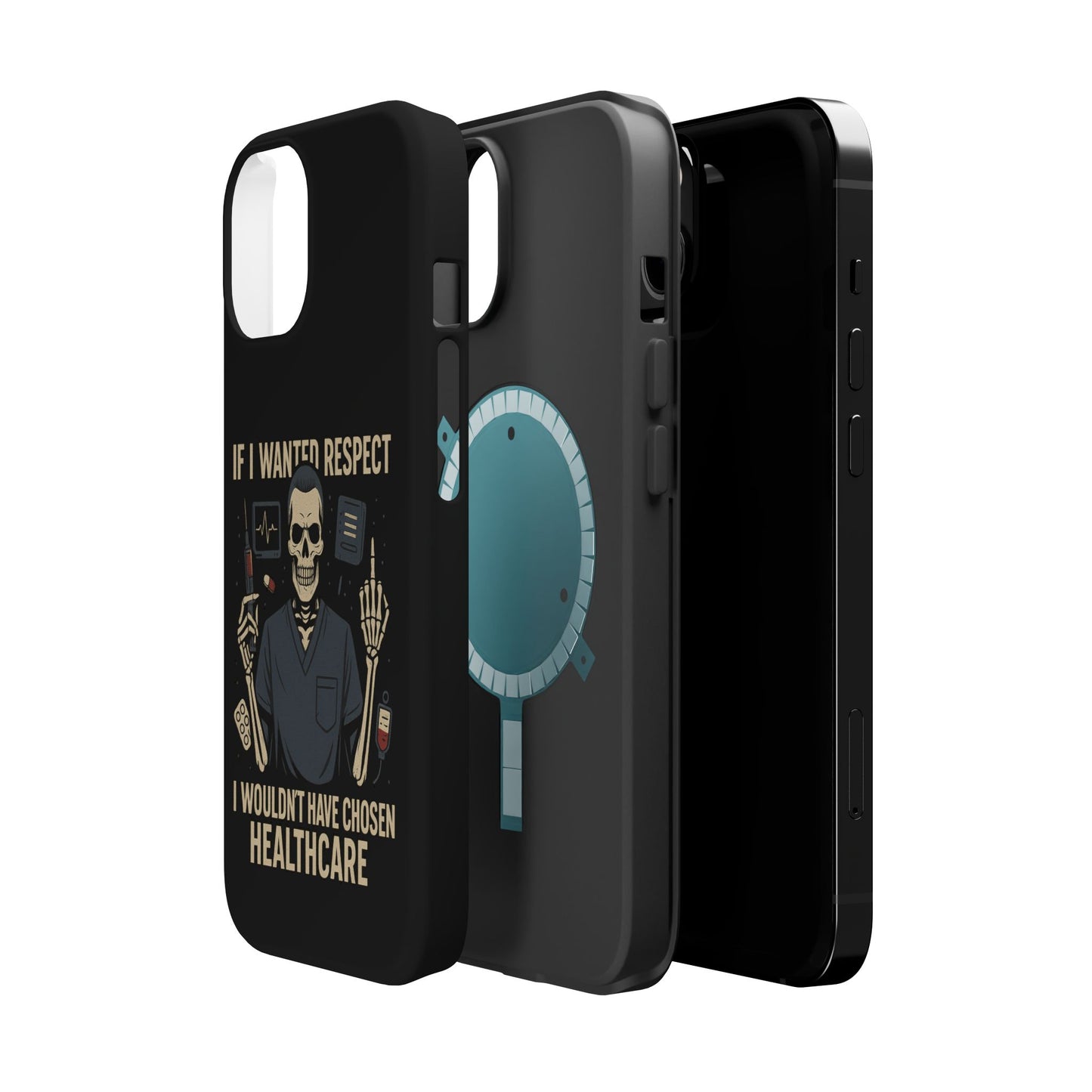 “If I Wanted Respect, I Wouldn’t Have Chosen Healthcare” – Men’s Nurse Phone Case