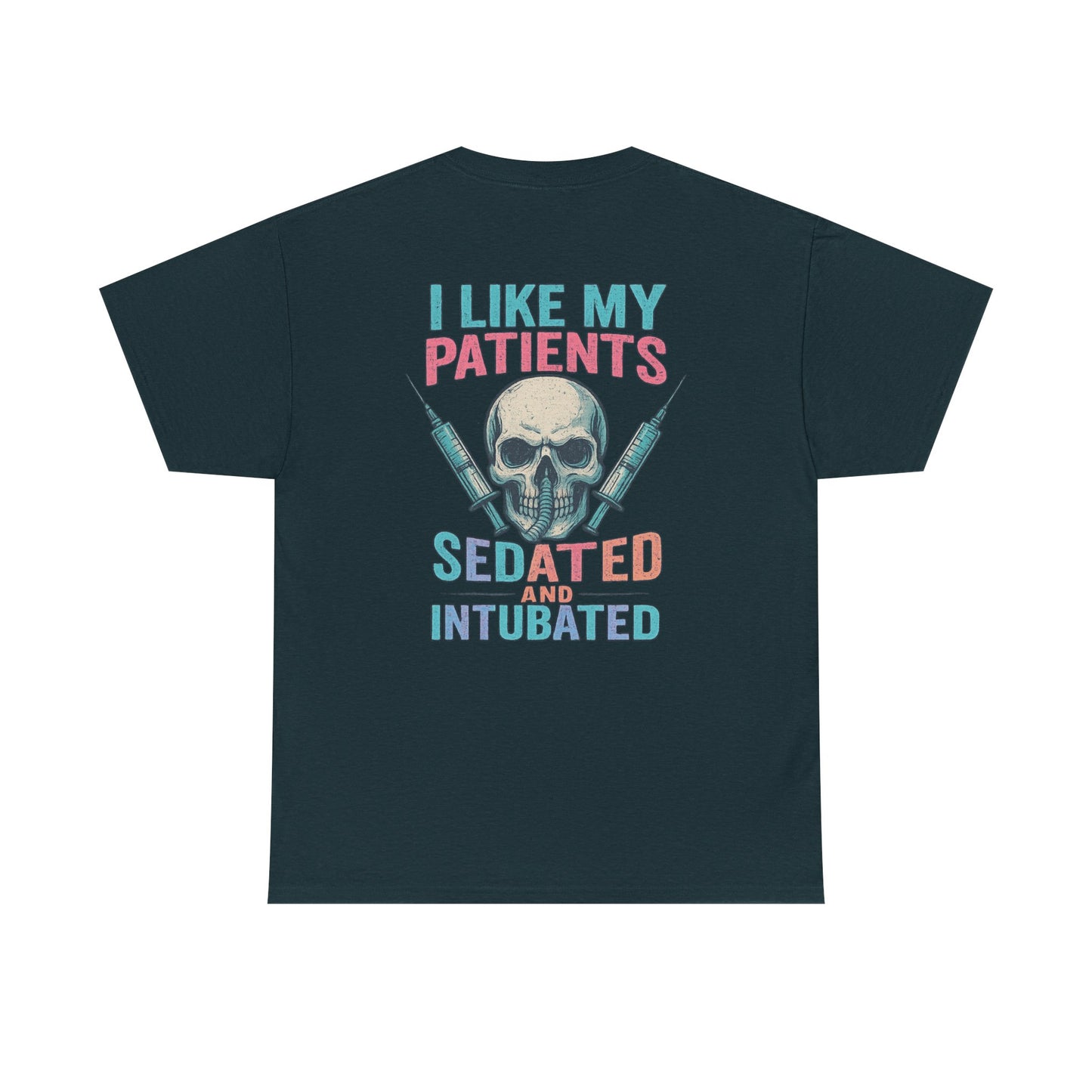 “I Like My Patients Sedated and Intubated” – Funny Nurse Tee
