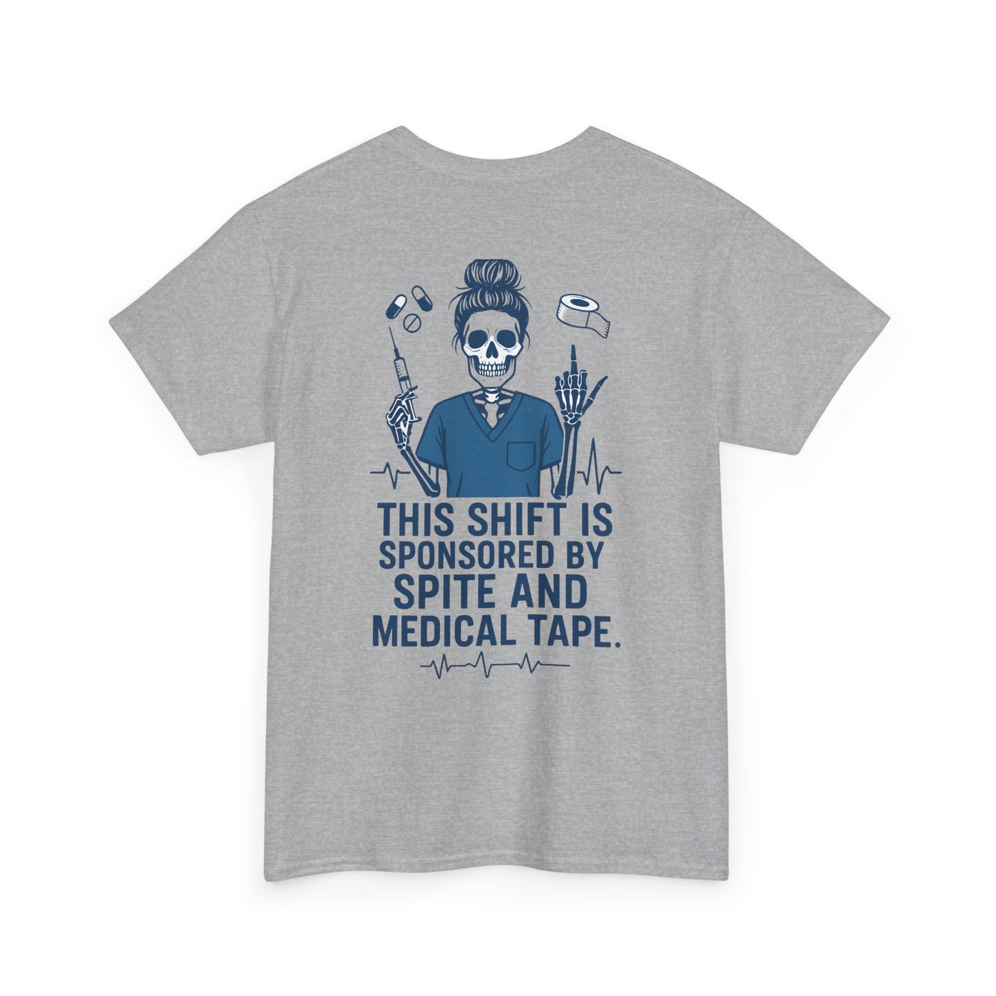 “This Shift Sponsored by Spite and Medical Tape” – Funny Nurse Tee