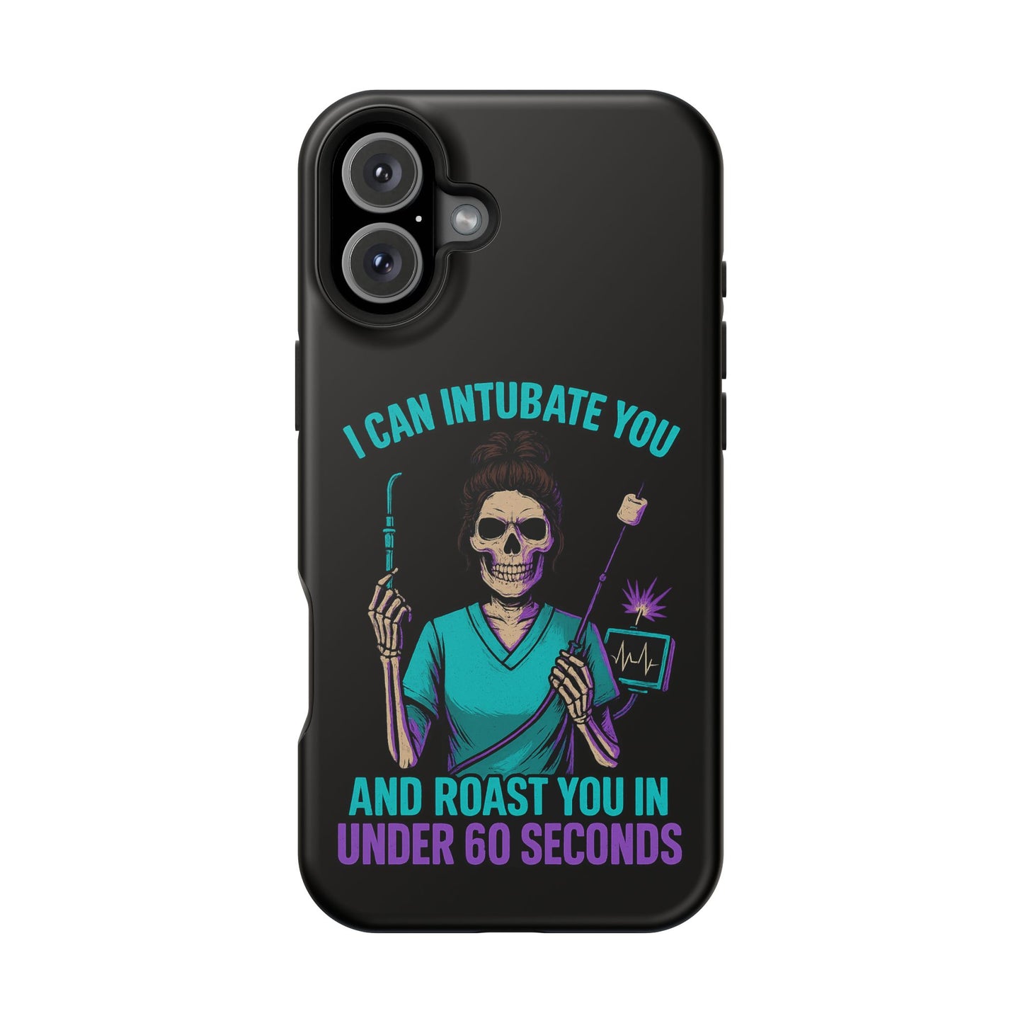 “I Can Intubate You And Roast You In Under 60 Seconds”- Funny Healthcare Phone Case