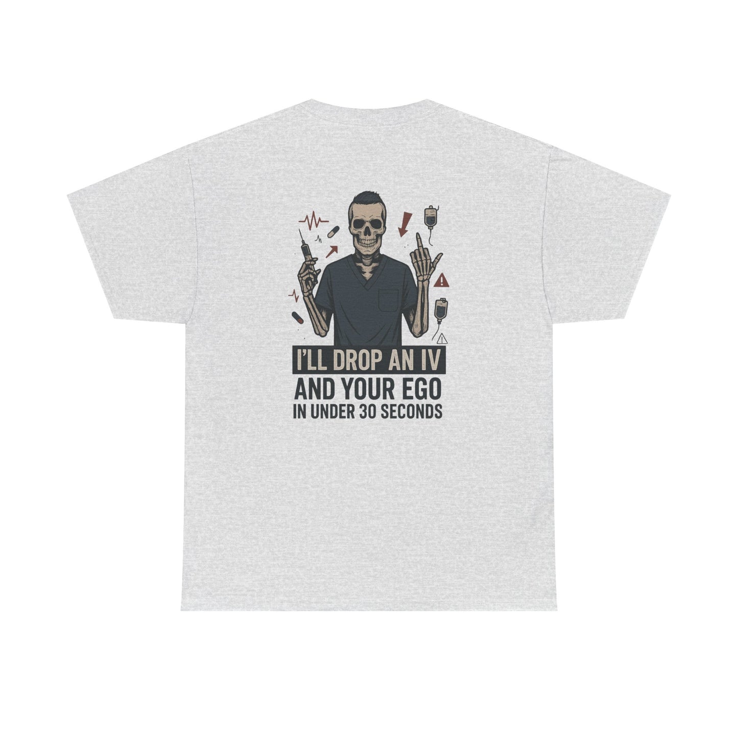 “I’ll Drop an IV and Your Ego in Less Than 30 Seconds” – Men’s Nurse Tee