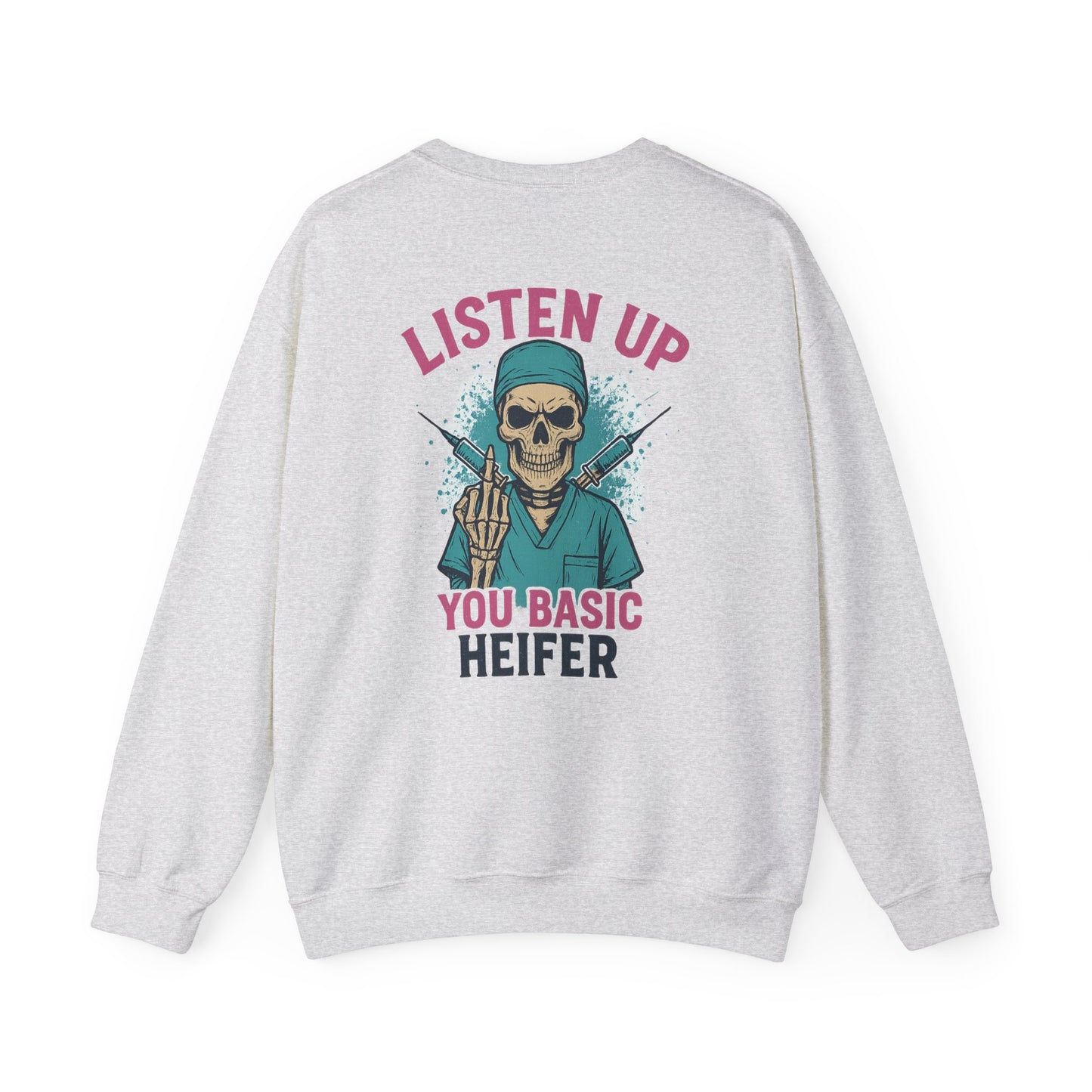 “Listen Up, You Basic Heifer” – Burnout Sweatshirt