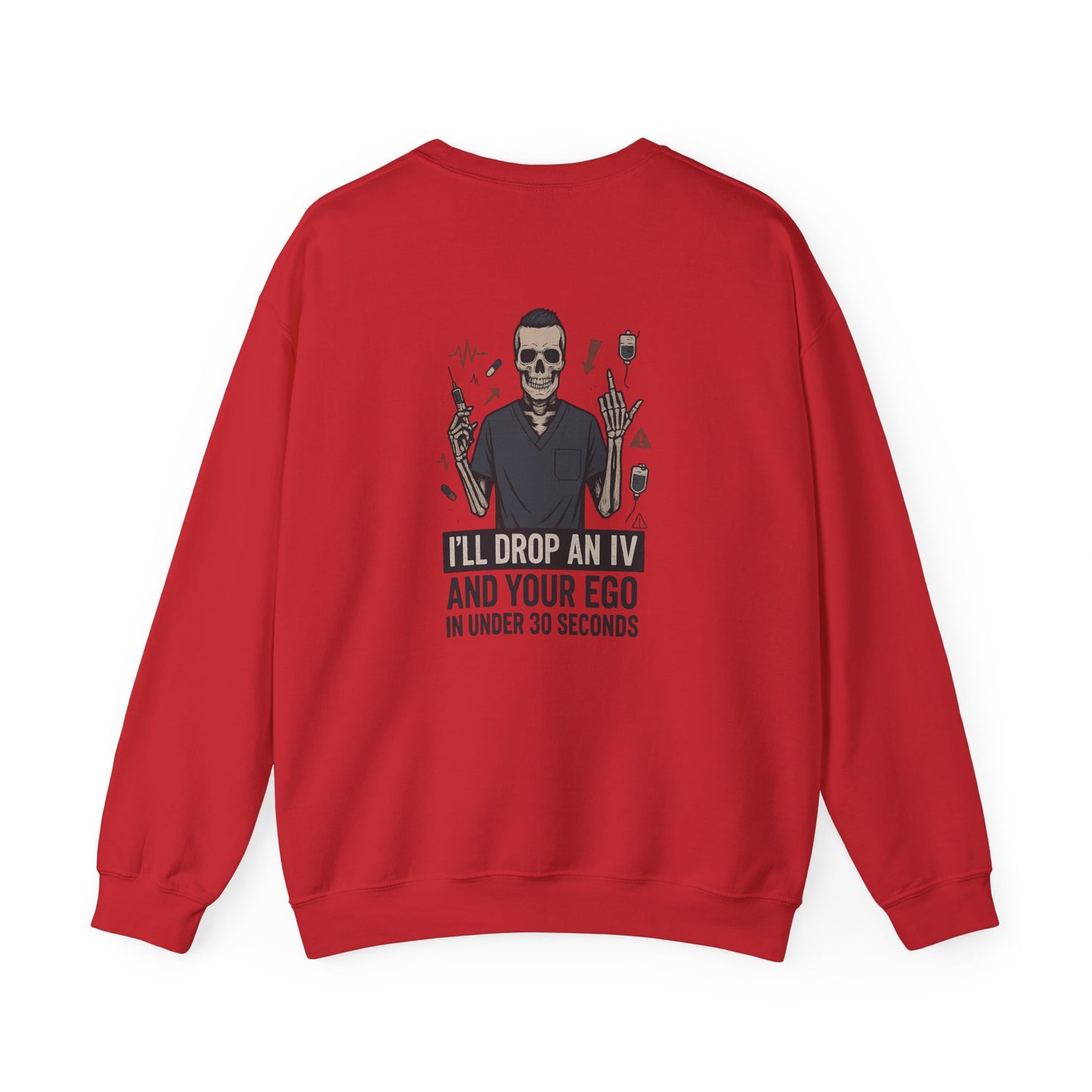 “I’ll Drop an IV and Your Ego in Less Than 30 Seconds” – Men’s Nurse Sweatshirt