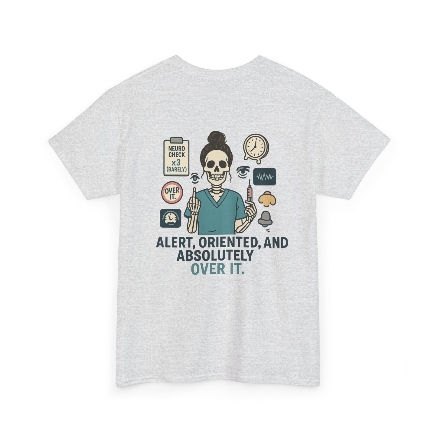 “Alert, Oriented, and Absolutely Over It” – Funny Nurse Tee