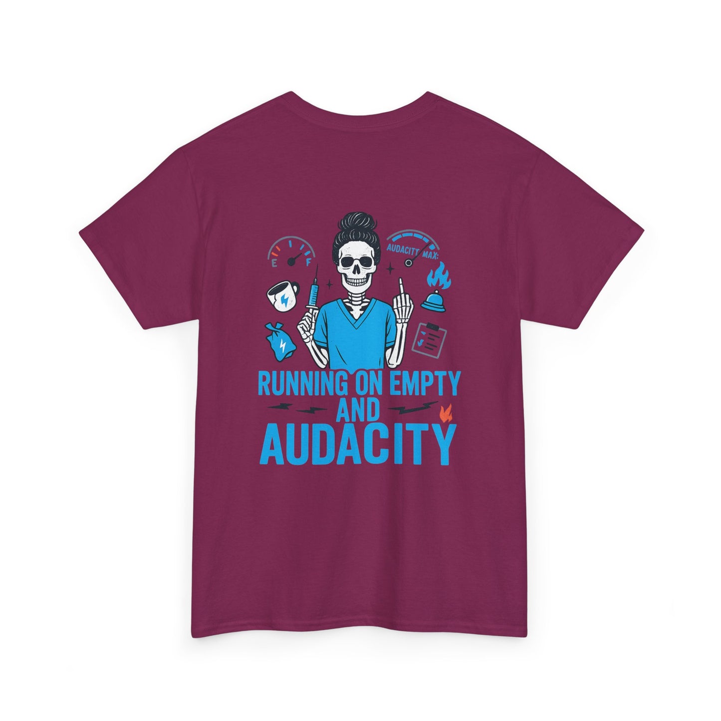 “Running on Empty and Audacity” – Funny Nurse Tee