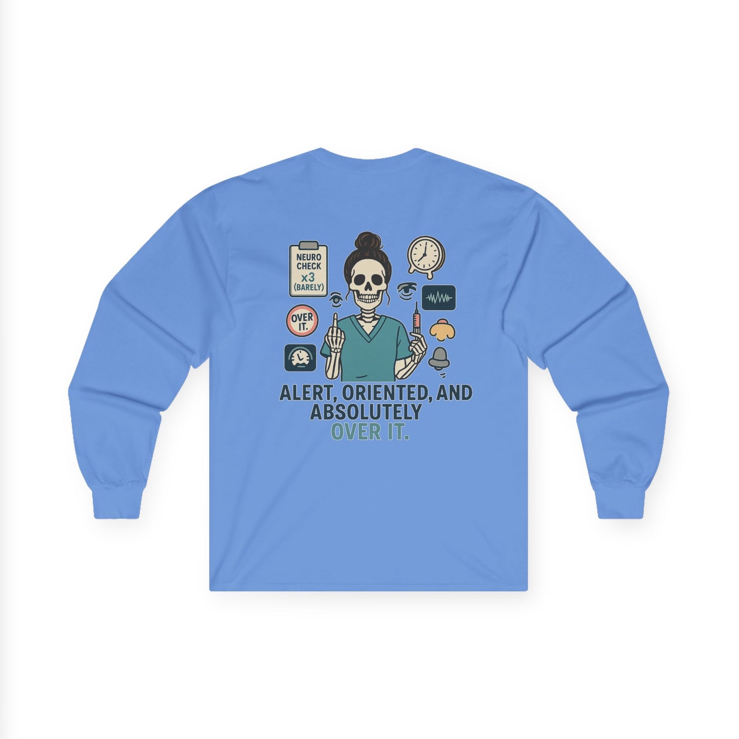 “Alert, Oriented, and Absolutely Over It” – Sarcastic Long Sleeve