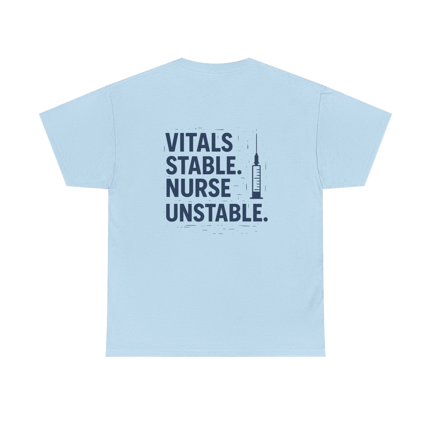 “Vitals Stable. Nurse Unstable.” – Funny Healthcare Tee