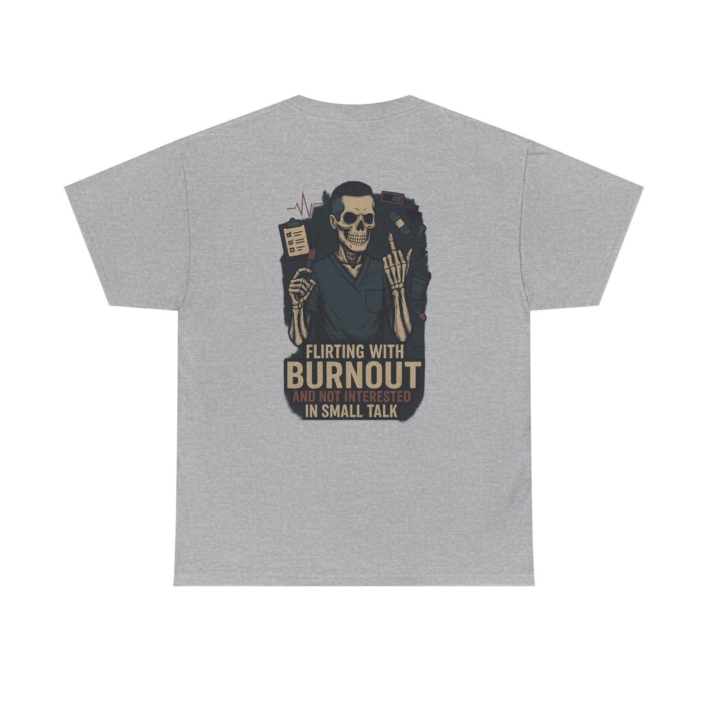 “Flirting With Burnout and Not Interested in Small Talk” – Men’s Nurse Tee