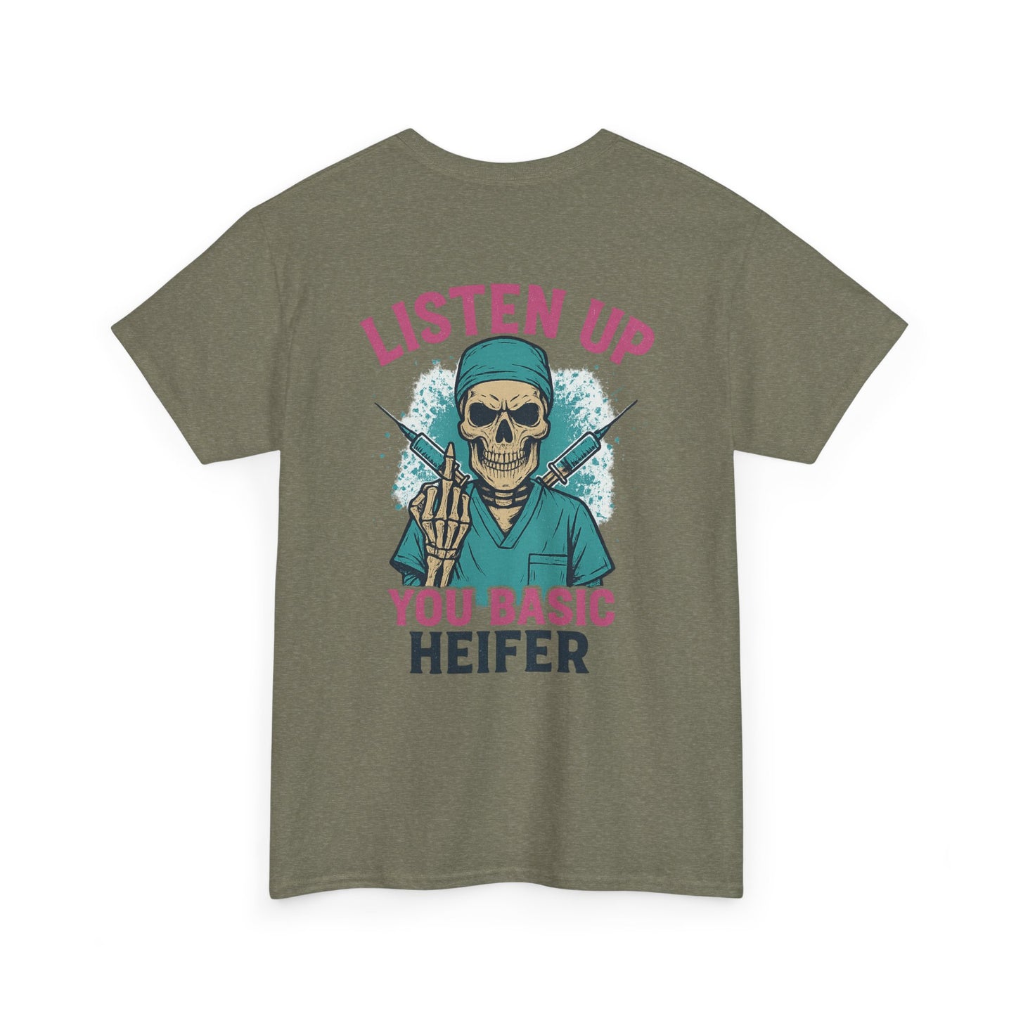 “Listen Up, You Basic Heifer” – Funny Sarcastic Tee