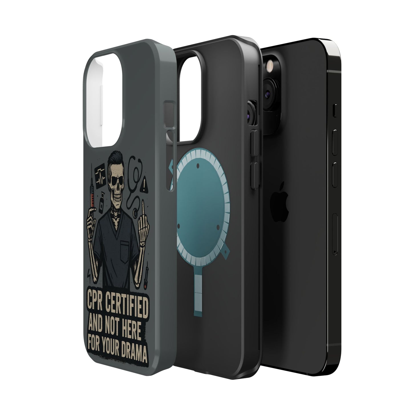 “CPR Certified and Not Here for Your Drama” – Men’s Nurse Phone Case