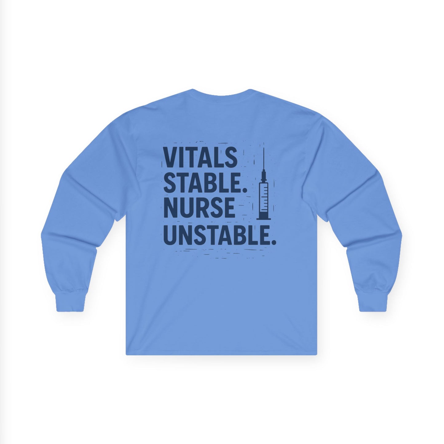 “Vitals Stable. Nurse Unstable.” – Sarcastic Healthcare Long Sleeve
