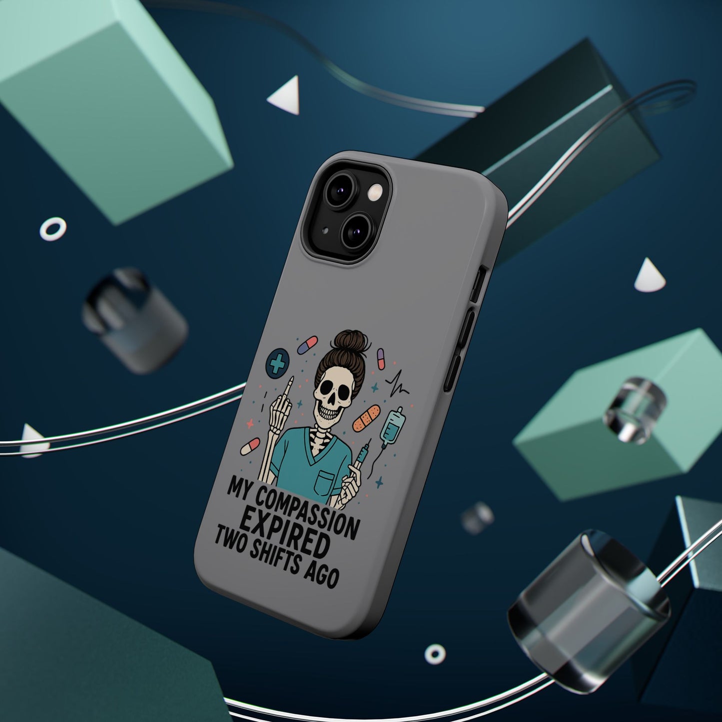 “My Compassion Expired Two Shifts Ago” – Funny Nurse Phone Case