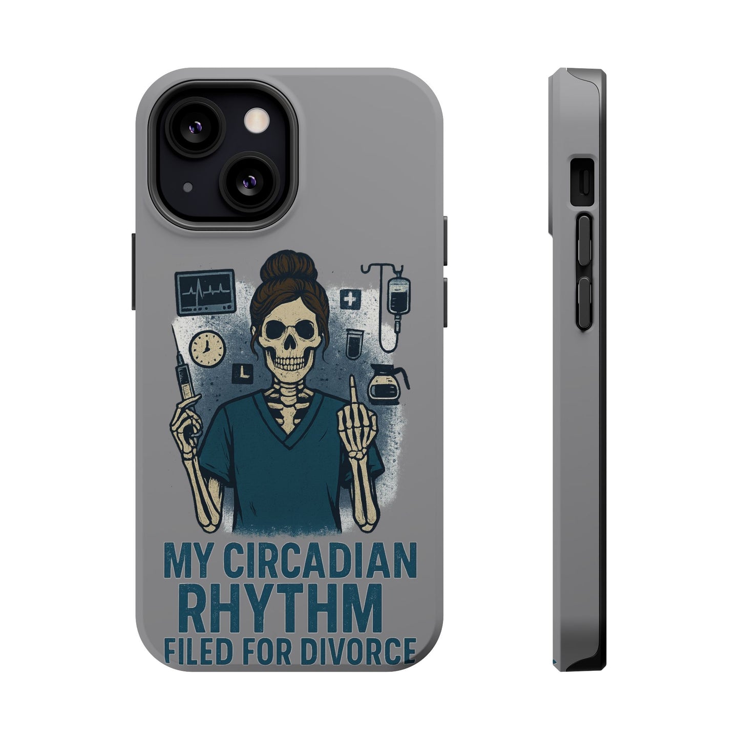 “My Circadian Rhythm Filed for Divorce” – Chaotic Nurse Phone Case
