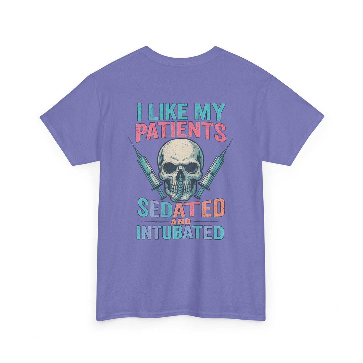 “I Like My Patients Sedated and Intubated” – Funny Nurse Tee