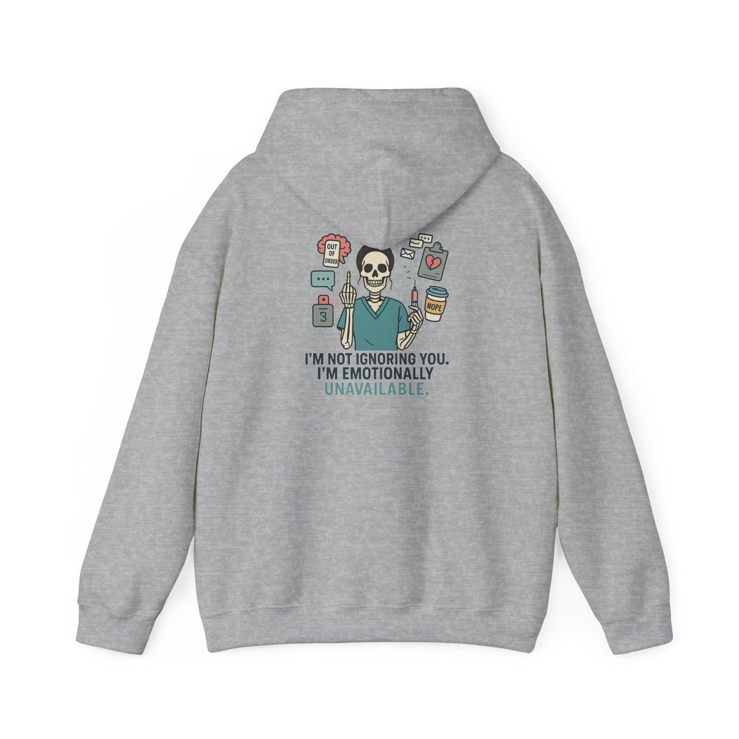 “I’m Not Ignoring You. I’m Emotionally Unavailable.” – Chaotic Nurse Hoodie