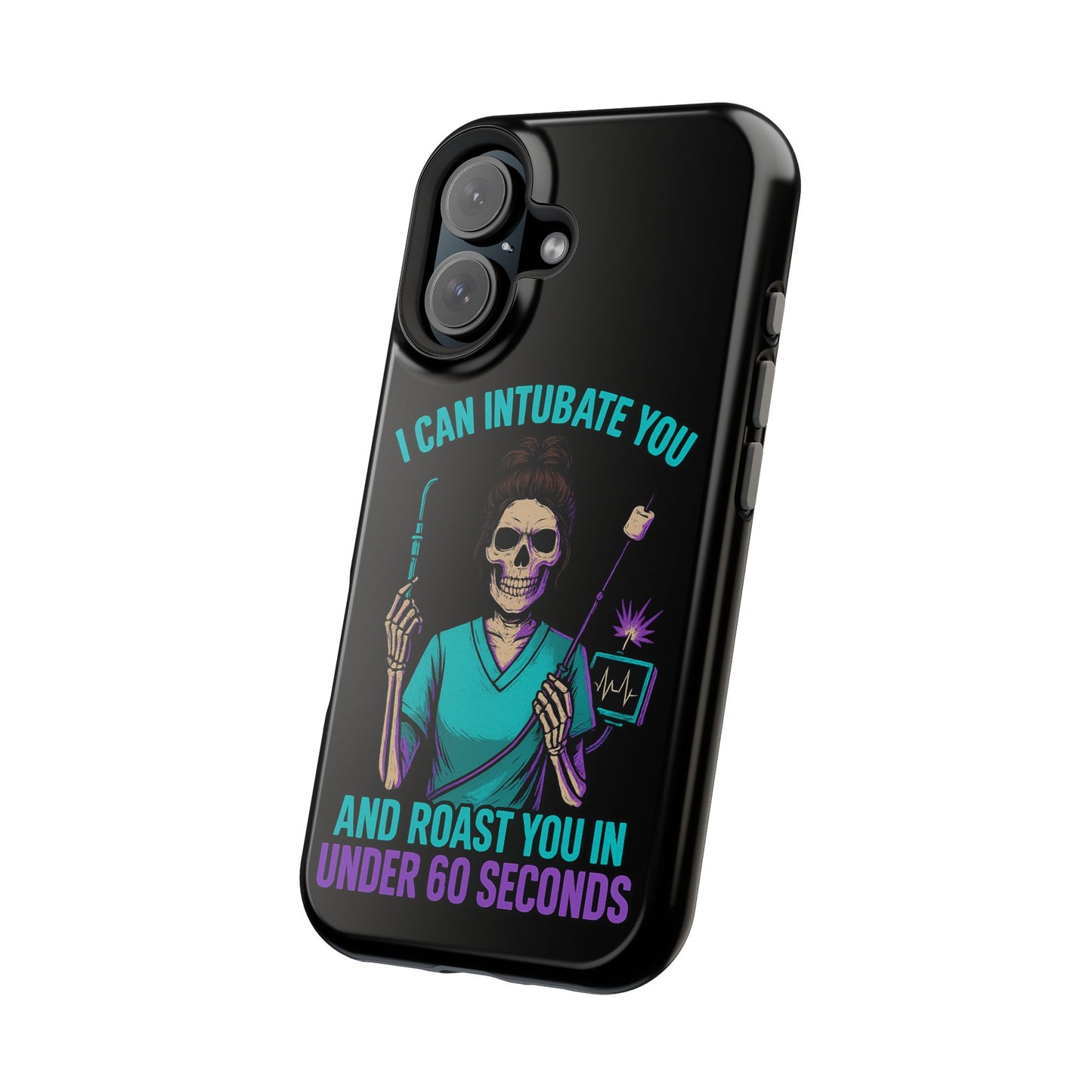 “I Can Intubate You And Roast You In Under 60 Seconds”- Funny Healthcare Phone Case