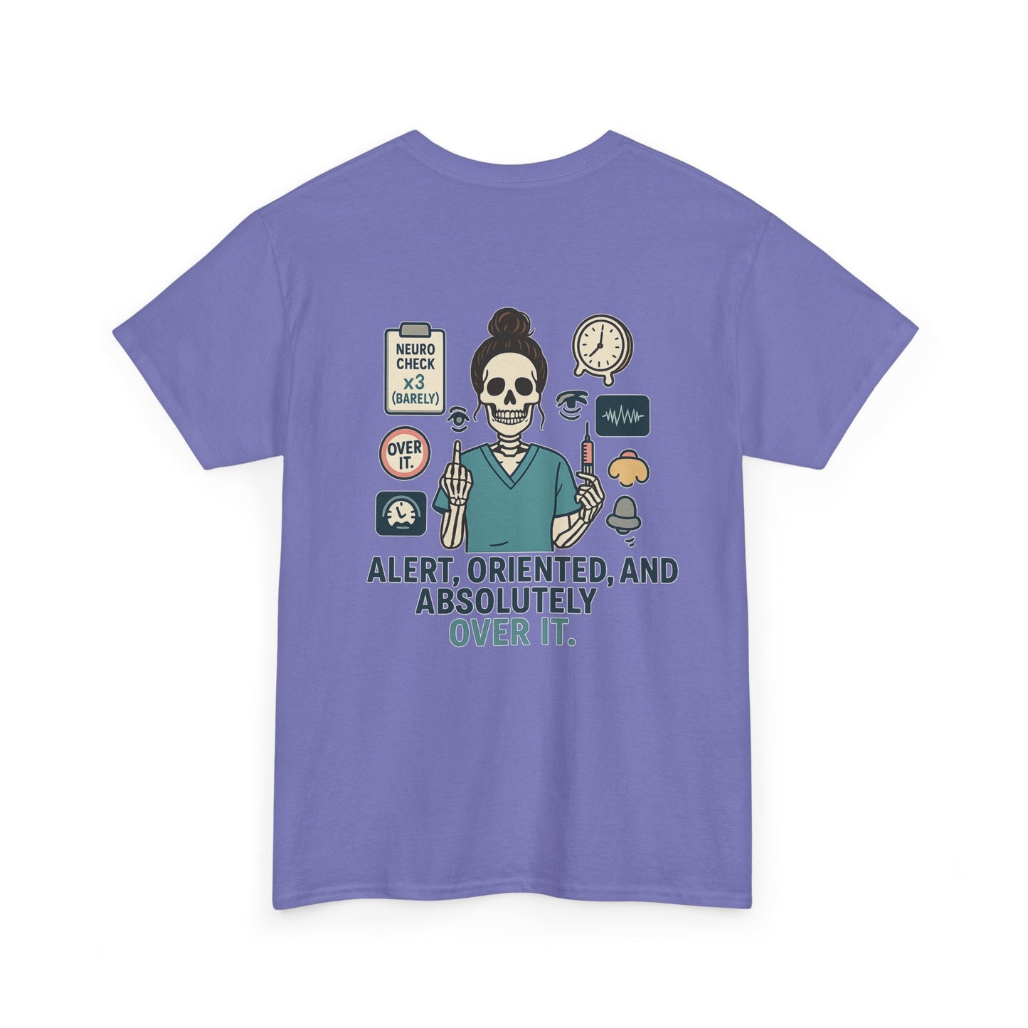 “Alert, Oriented, and Absolutely Over It” – Funny Nurse Tee