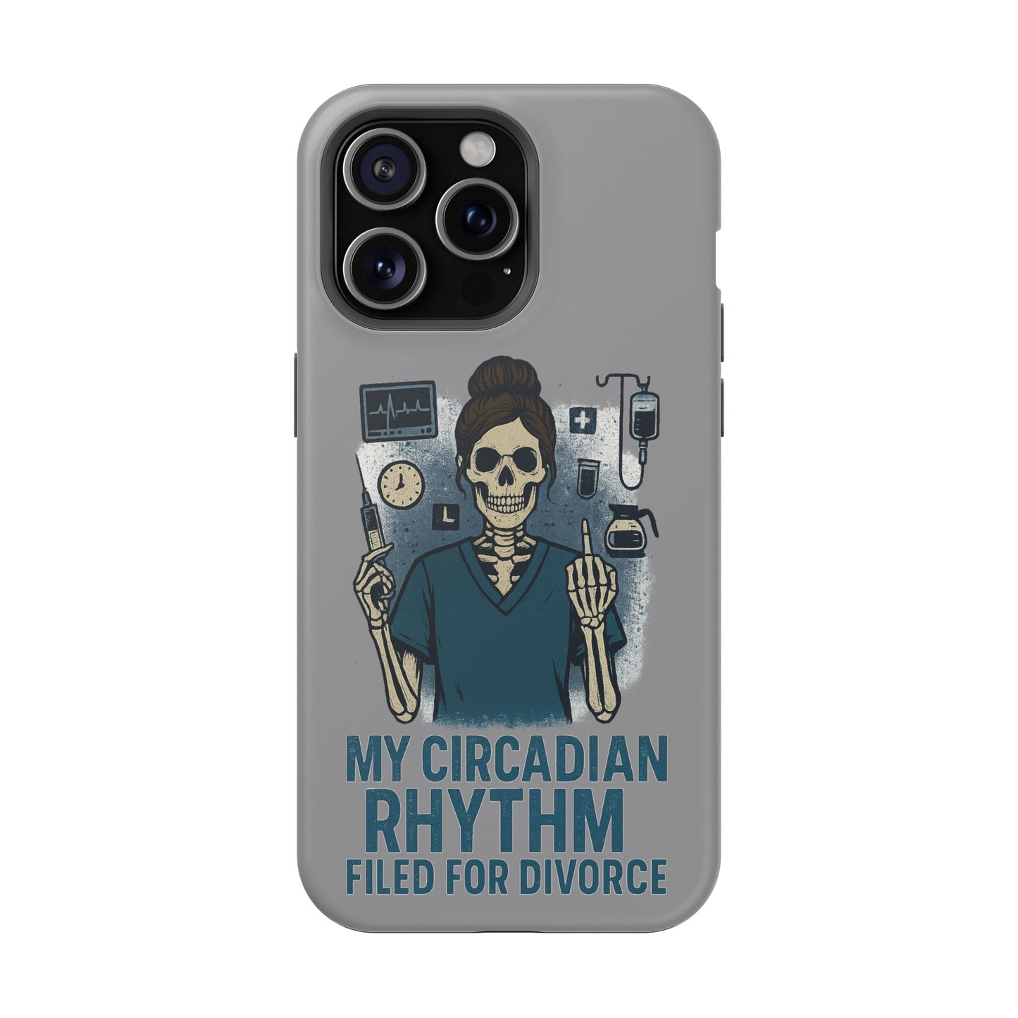 “My Circadian Rhythm Filed for Divorce” – Chaotic Nurse Phone Case