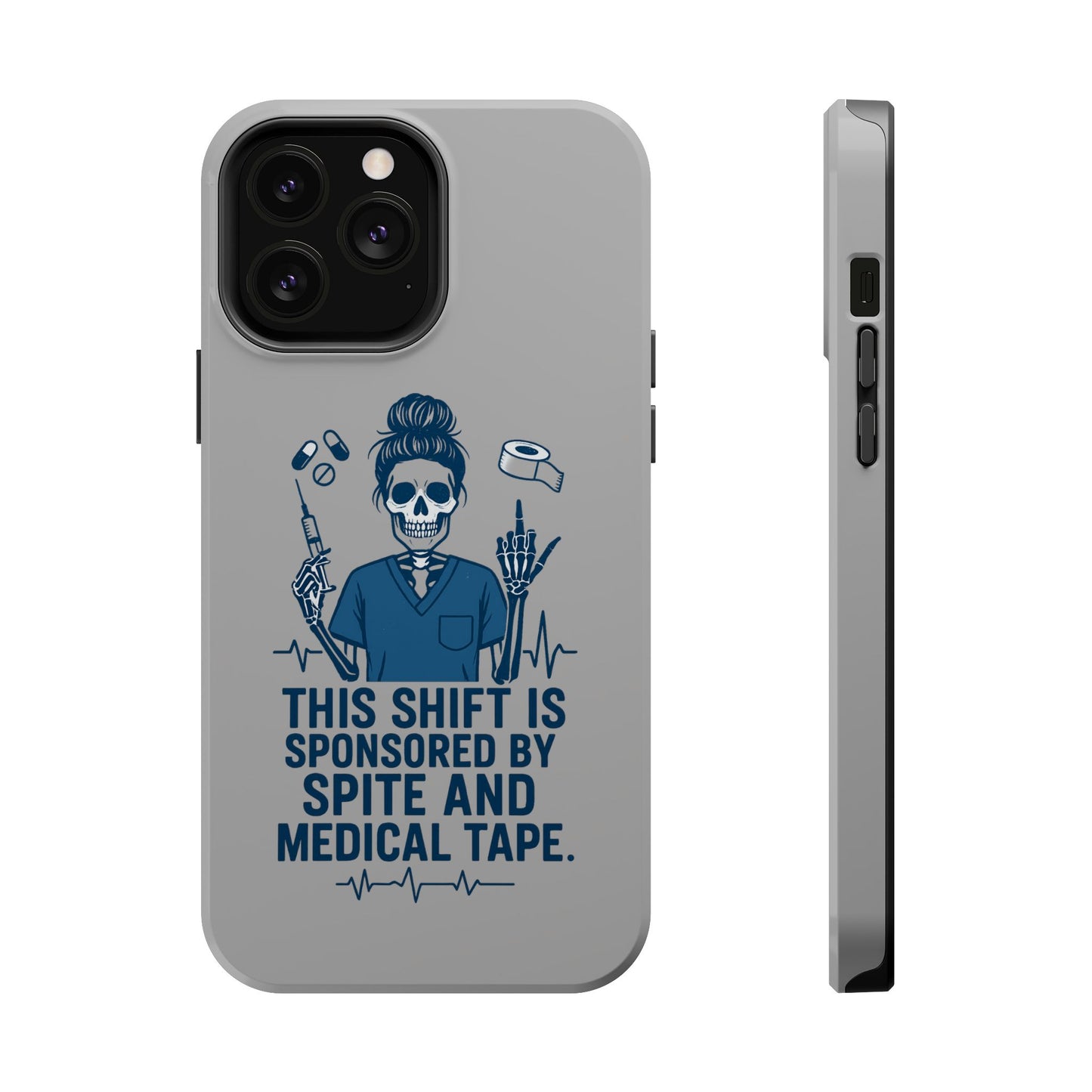 “This Shift Sponsored by Spite and Medical Tape” – Sarcastic Nurse Phone Case