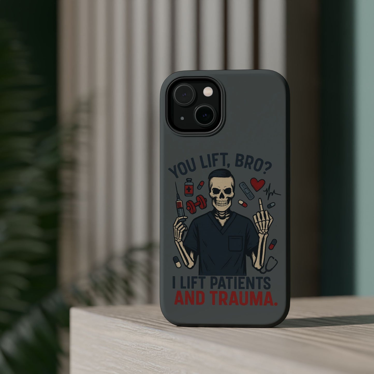“You Lift, Bro? I Lift Patients and Trauma.” – Men’s Nurse Phone Case