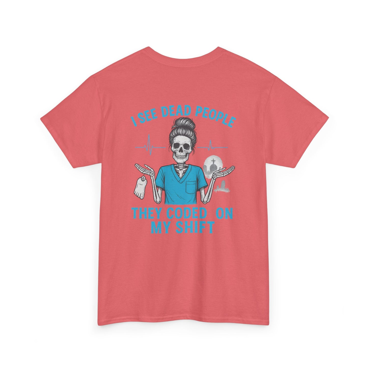 Funny Nurse Tee, I See Dead People T-Shirt, Gifts for Nurses, Medical Humor Shirt, Halloween Costume Tee, Healthcare Apparel
