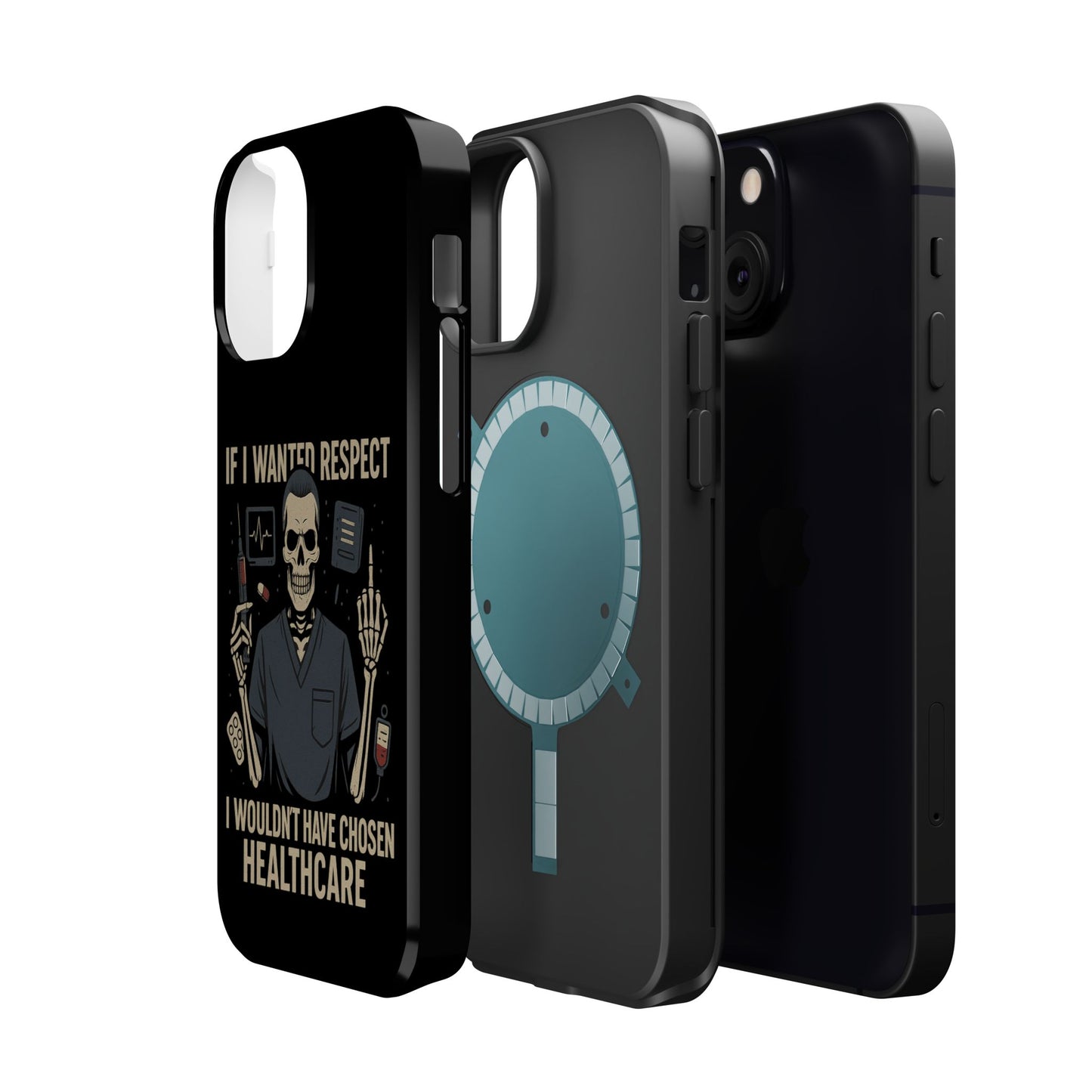 “If I Wanted Respect, I Wouldn’t Have Chosen Healthcare” – Men’s Nurse Phone Case