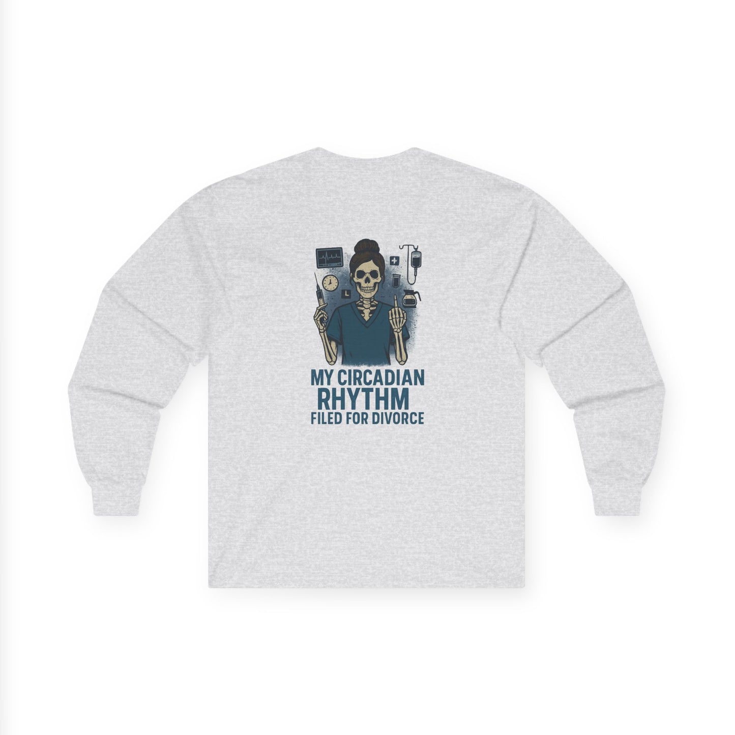 “My Circadian Rhythm Filed for Divorce” – Sarcastic Nurse Long Sleeve
