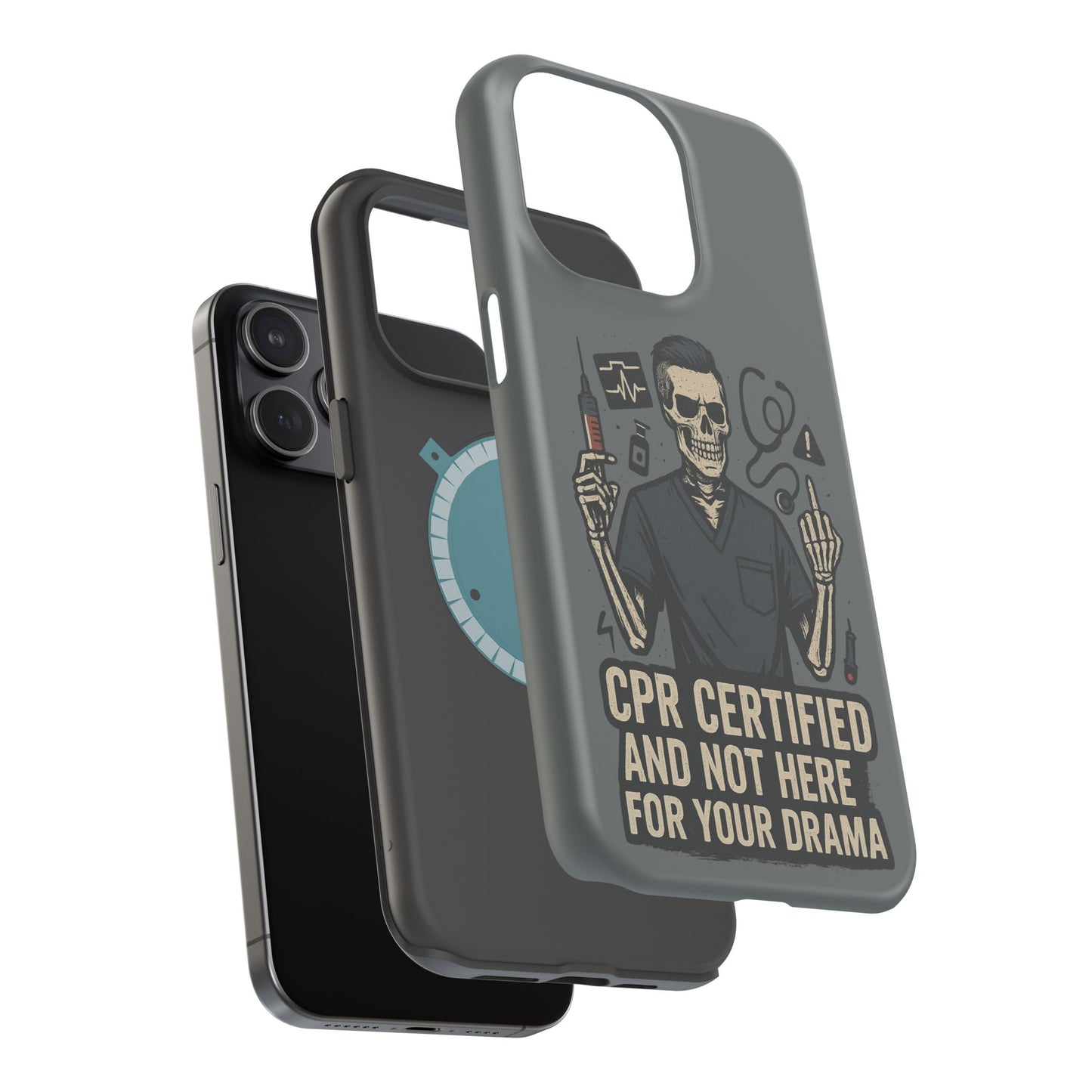 “CPR Certified and Not Here for Your Drama” – Men’s Nurse Phone Case