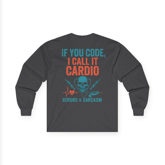 “If You Code, I Call It Cardio” – Sarcastic Nurse Long Sleeve