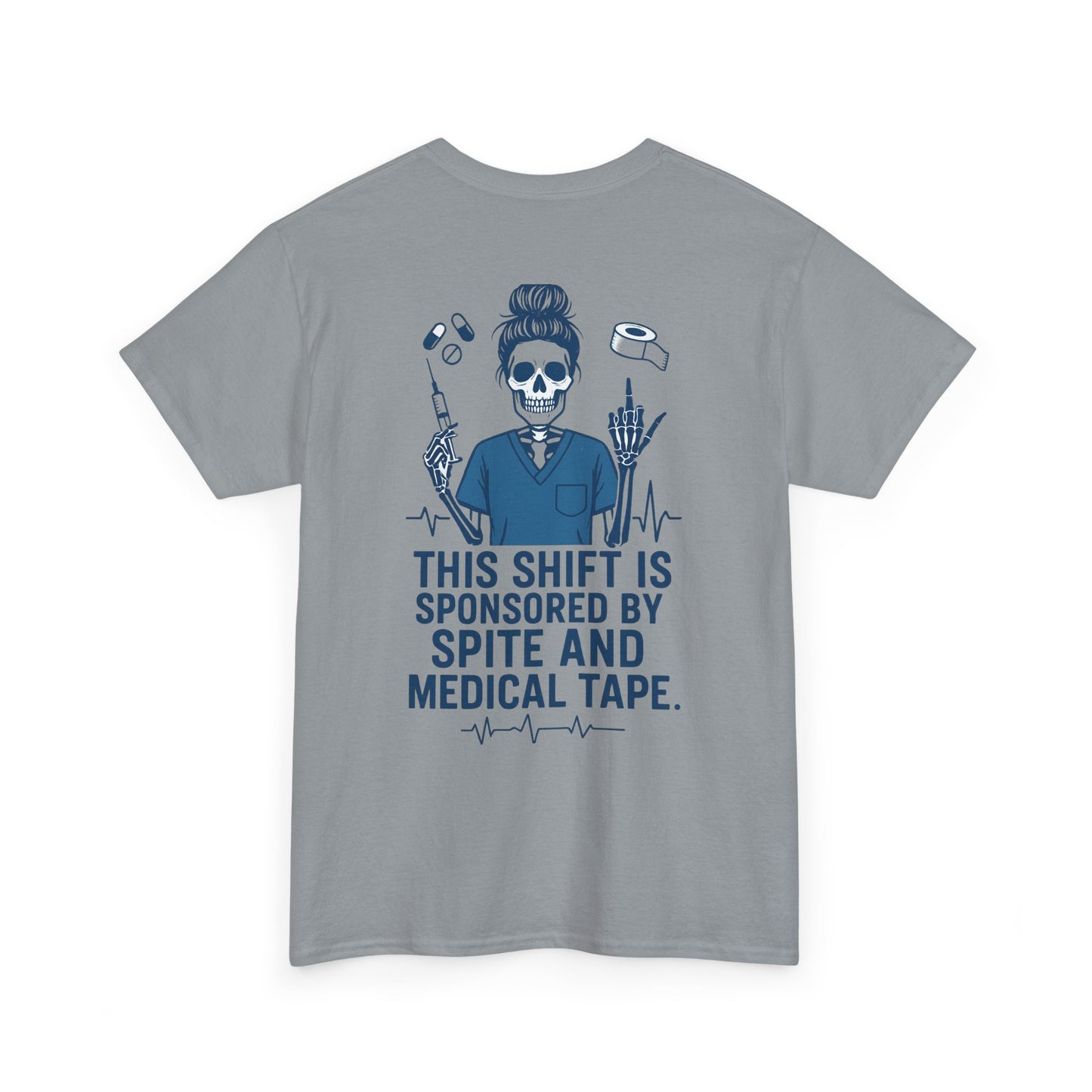 “This Shift Sponsored by Spite and Medical Tape” – Funny Nurse Tee