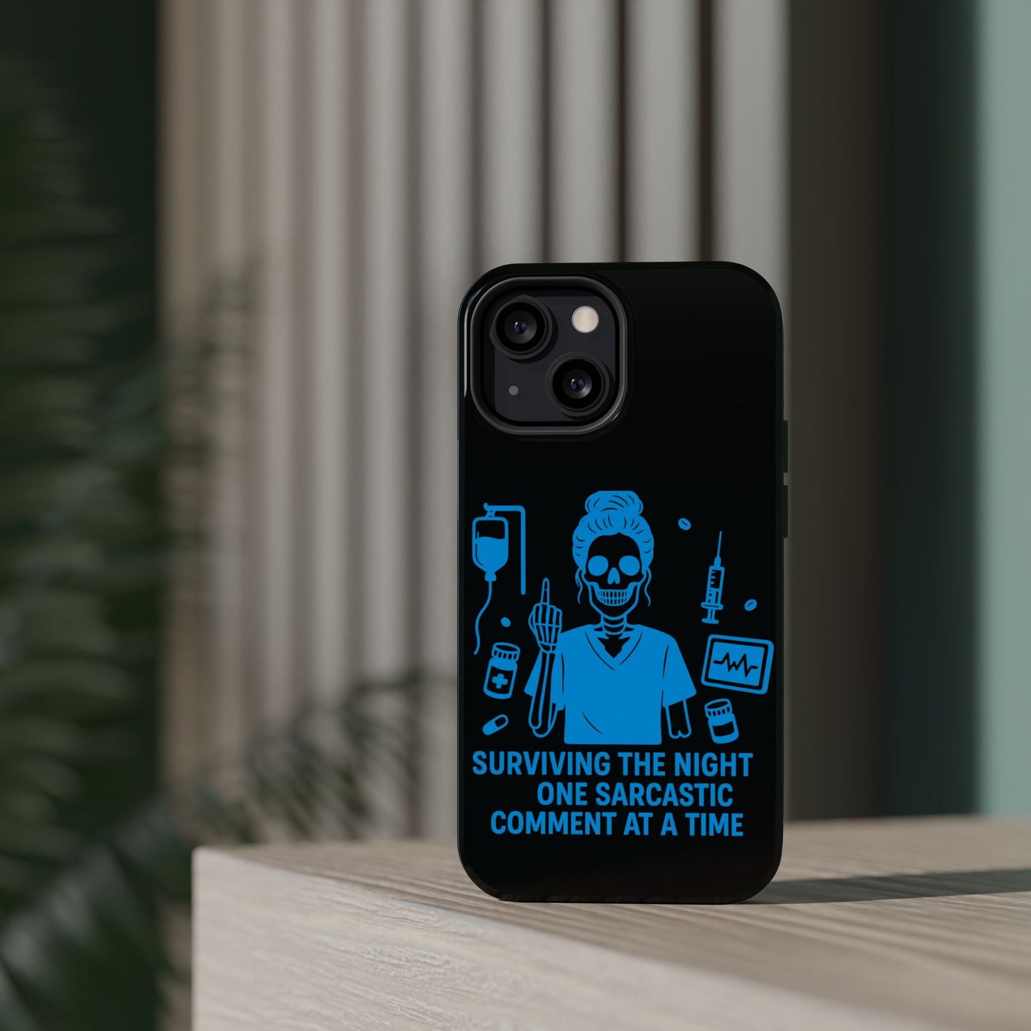 “Surviving the Night One Sarcastic Comment at a Time” – Nurse Life Phone Case