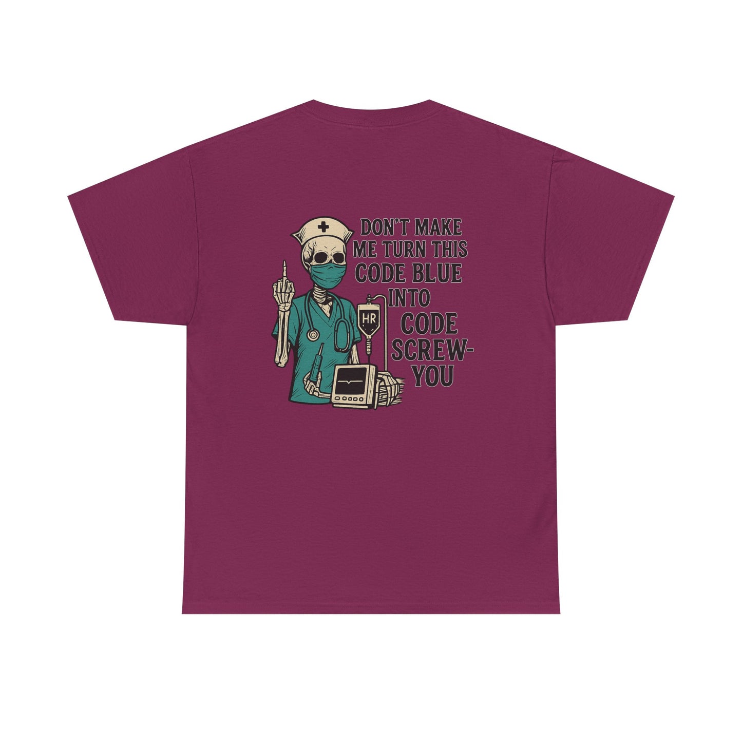 Nurse Humor Tee - Don't Make Me Turn This Code Blue Into Code Screw-You, Unisex Cotton Shirt, Funny Medical T-Shirt, Gift for Nurses, [...]