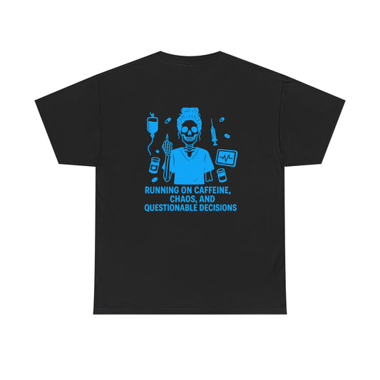 Running on Caffeine, Chaos, and Questionable Decisions” – Sarcastic Nurse Tee
