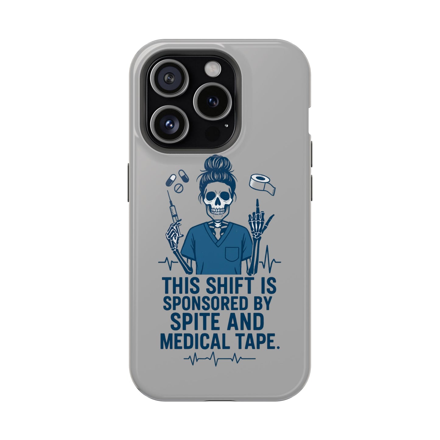 “This Shift Sponsored by Spite and Medical Tape” – Sarcastic Nurse Phone Case
